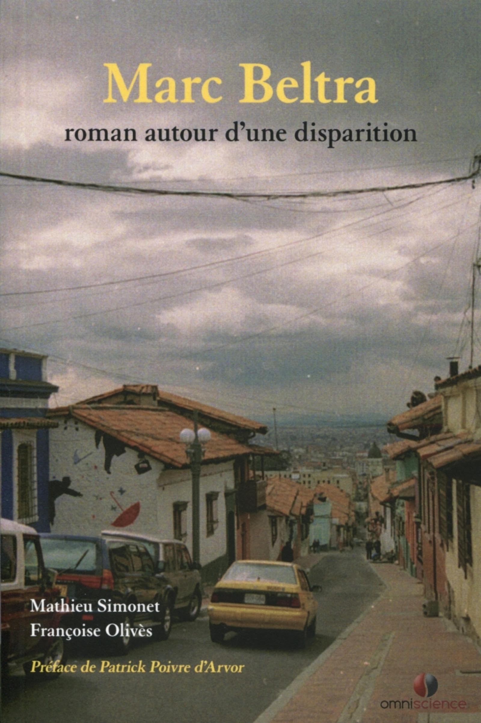 Marc Beltra, roman autour d'une disparition. Préface Patrick Poivre d'Arvor. 9782916097367