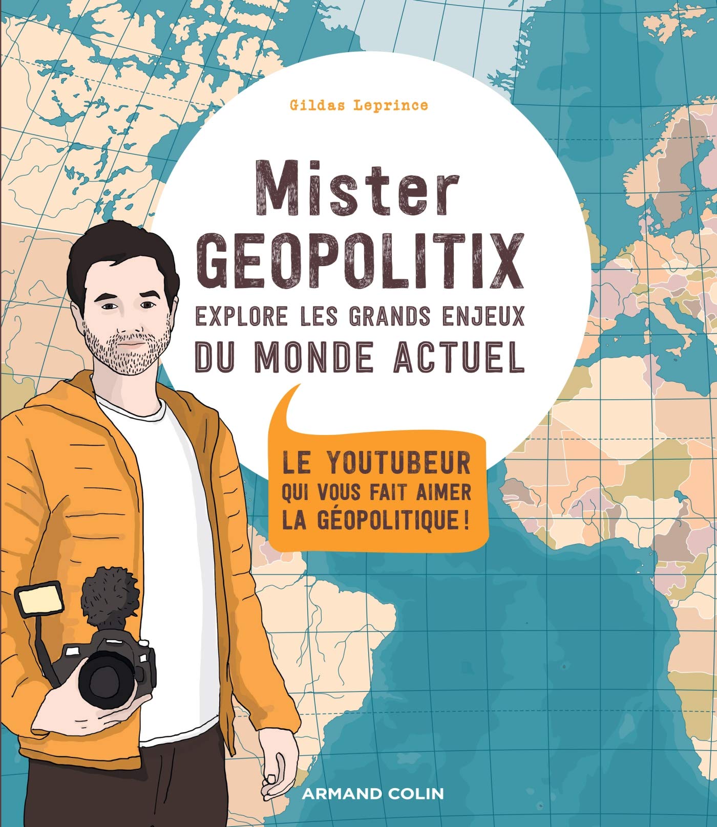 Mister Geopolitix explore les grands enjeux du monde actuel: Le youtubeur qui vous fait aimer la géopolitique ! 9782200622169
