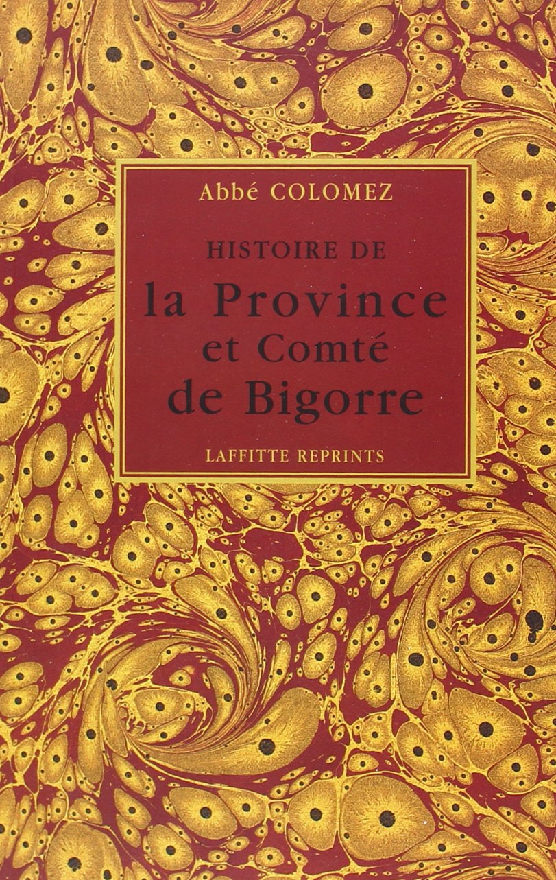 Histoire de la province et comté de Bigorre 9782862763347