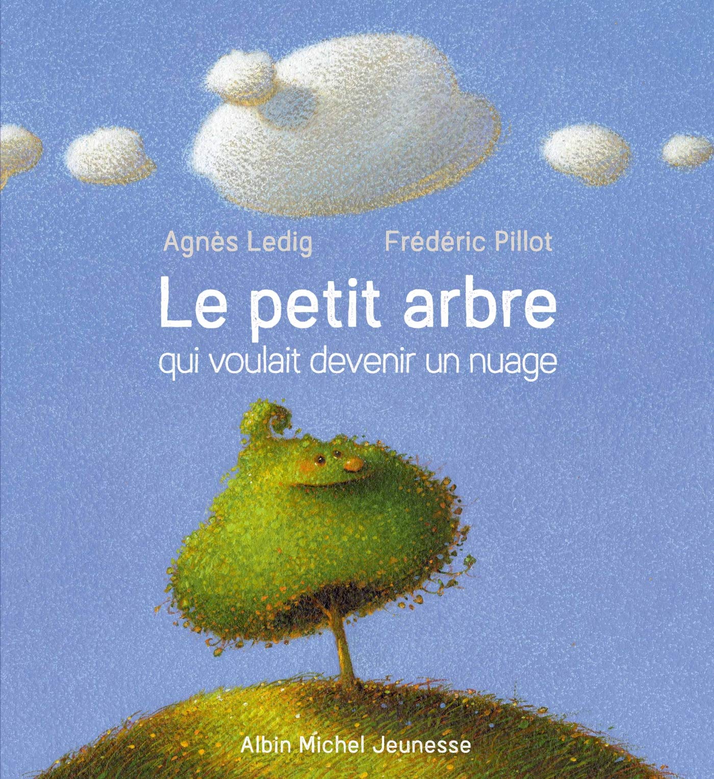 Le Petit Arbre qui voulait devenir un nuage 9782226401595