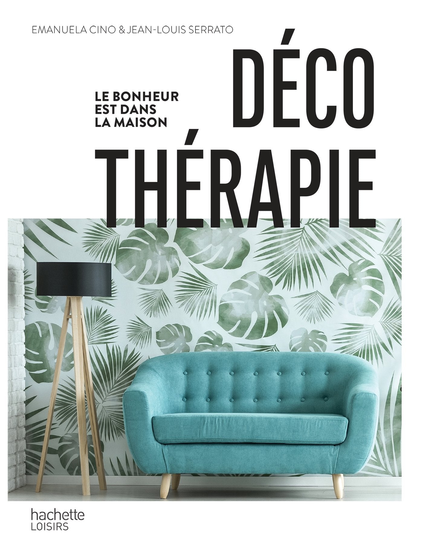 Déco thérapie: Le bonheur est dans la maison 9782013967976