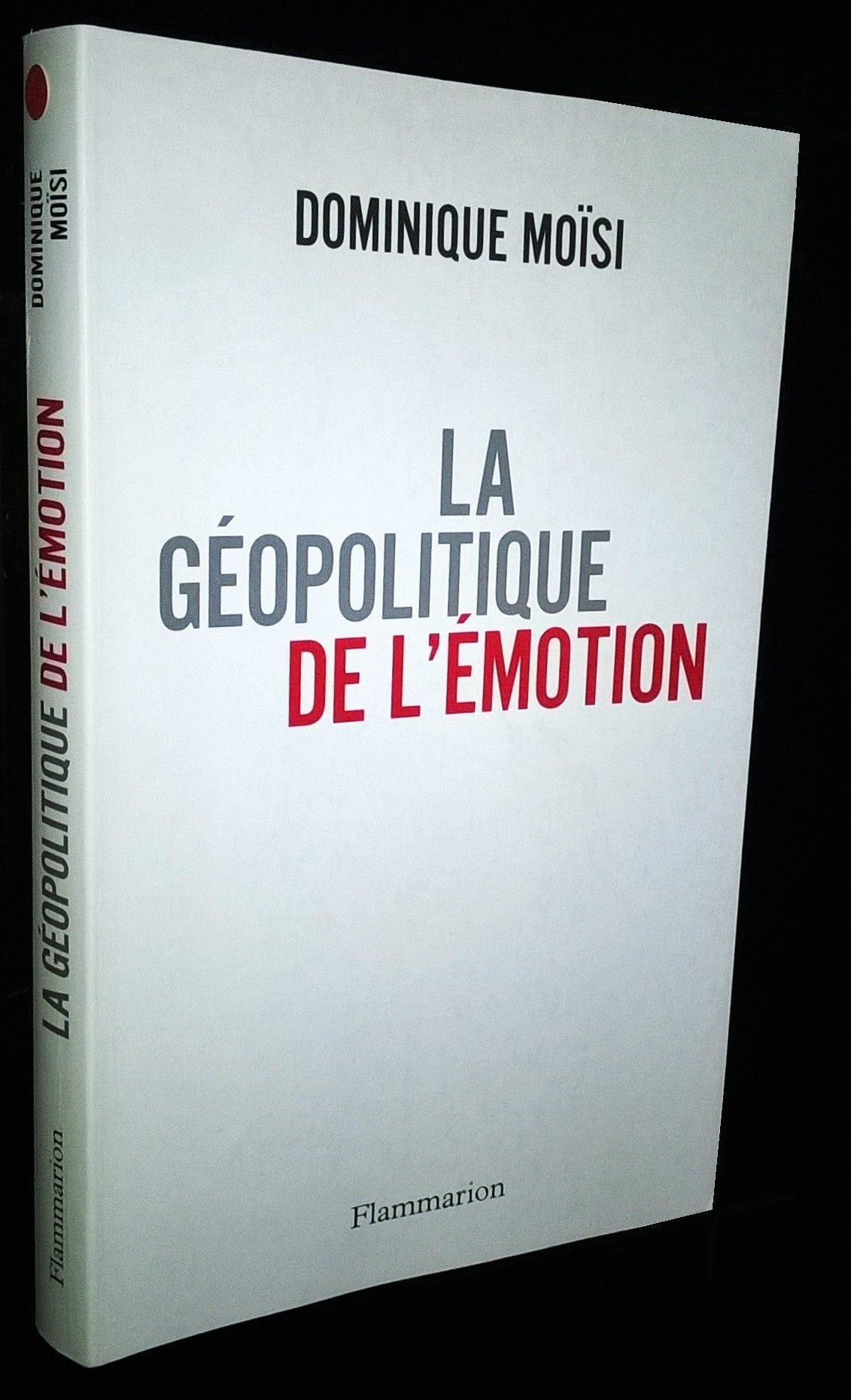 La Géopolitique de l'émotion 9782081208148