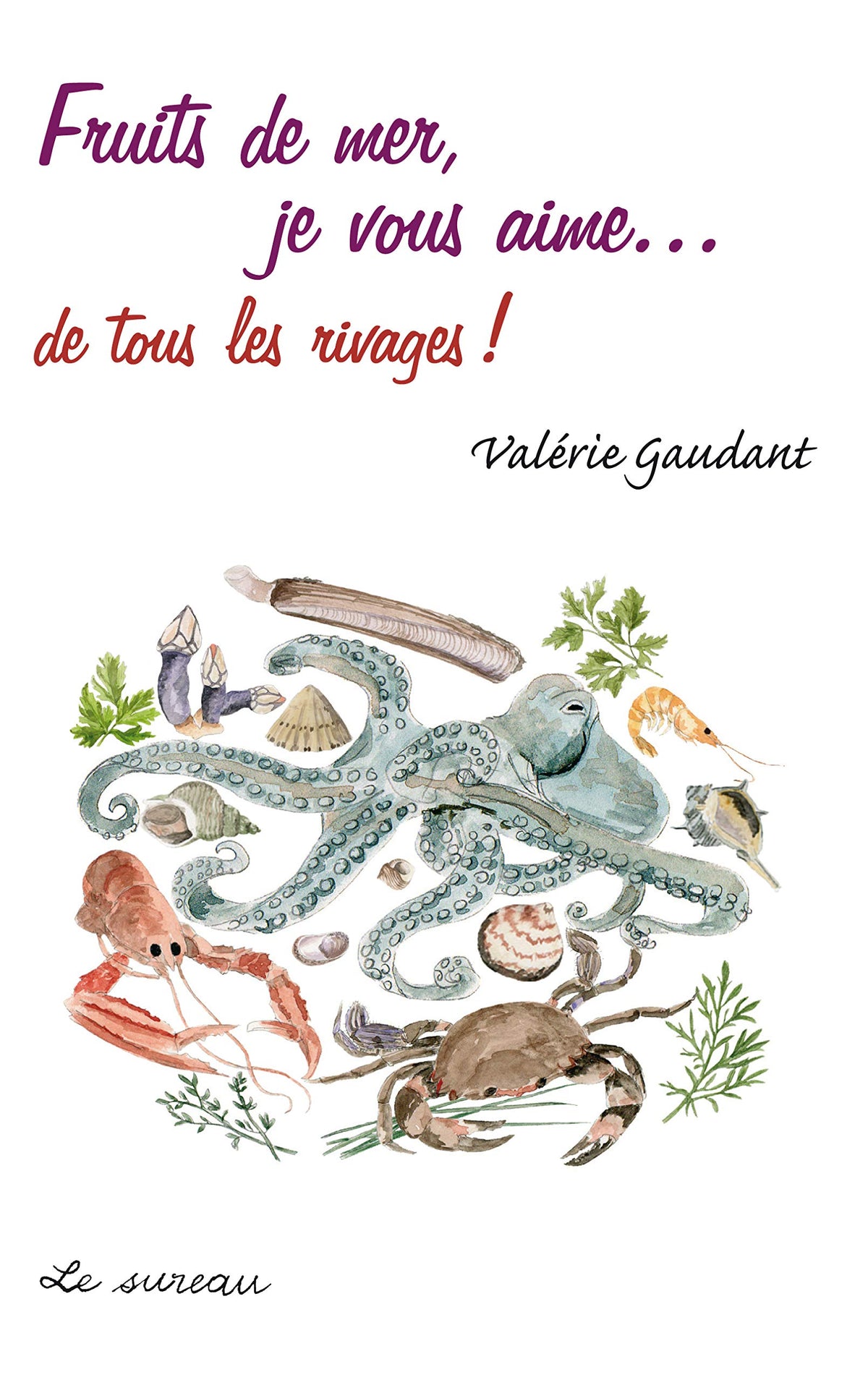 Fruits de mer, je vous aime... 9782364020214