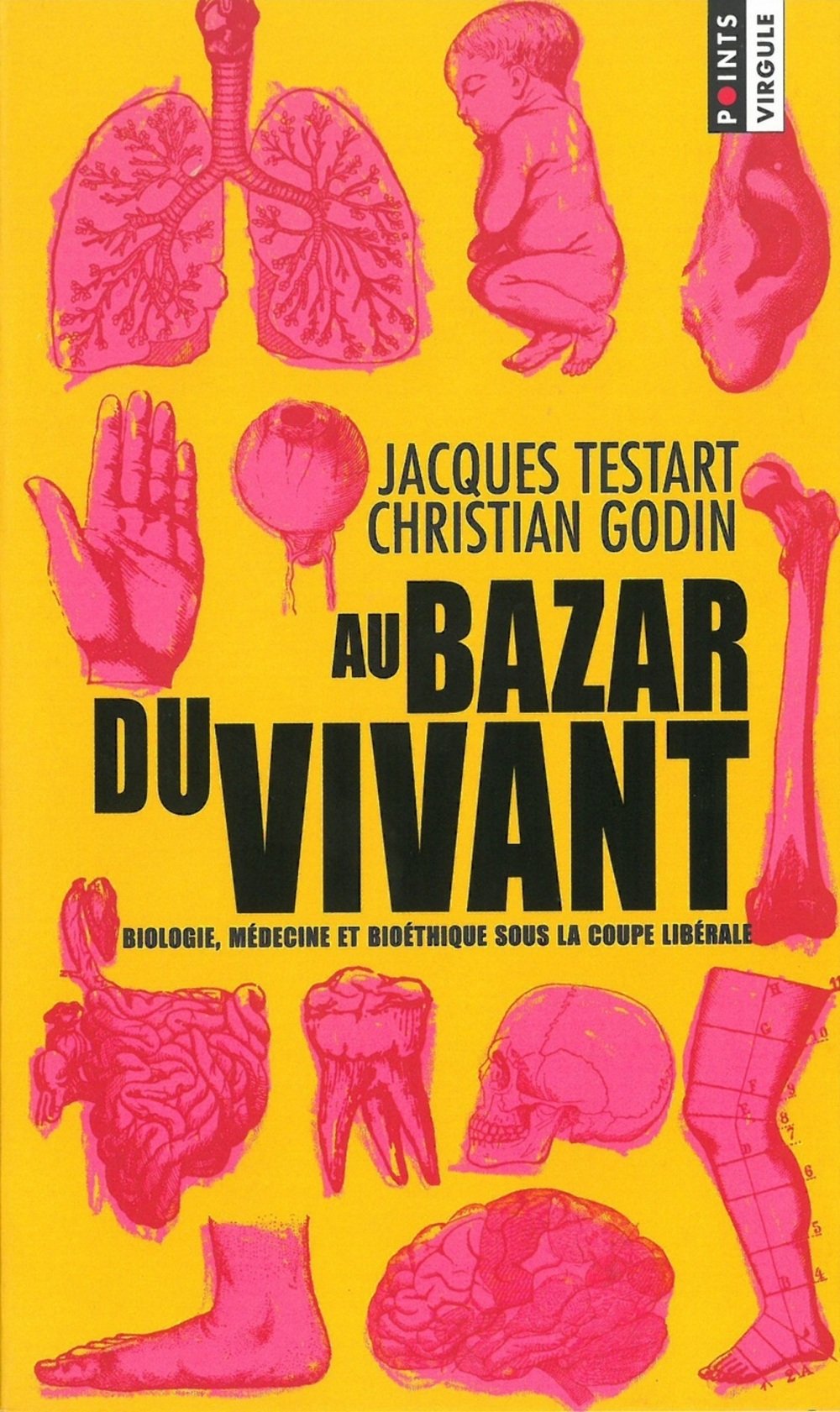 Au bazar du vivant: Biologie, médecine et bioéthique sous la coupe libérale 9782020512343