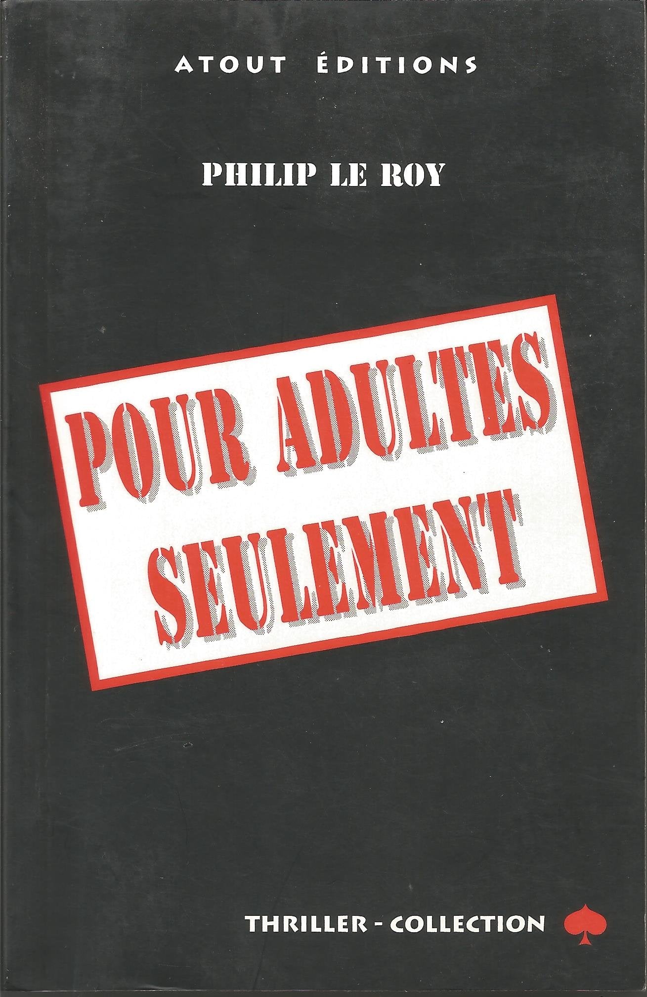 Pour adultes seulement: Thriller en 3 parties et 93 actes 9782912742001
