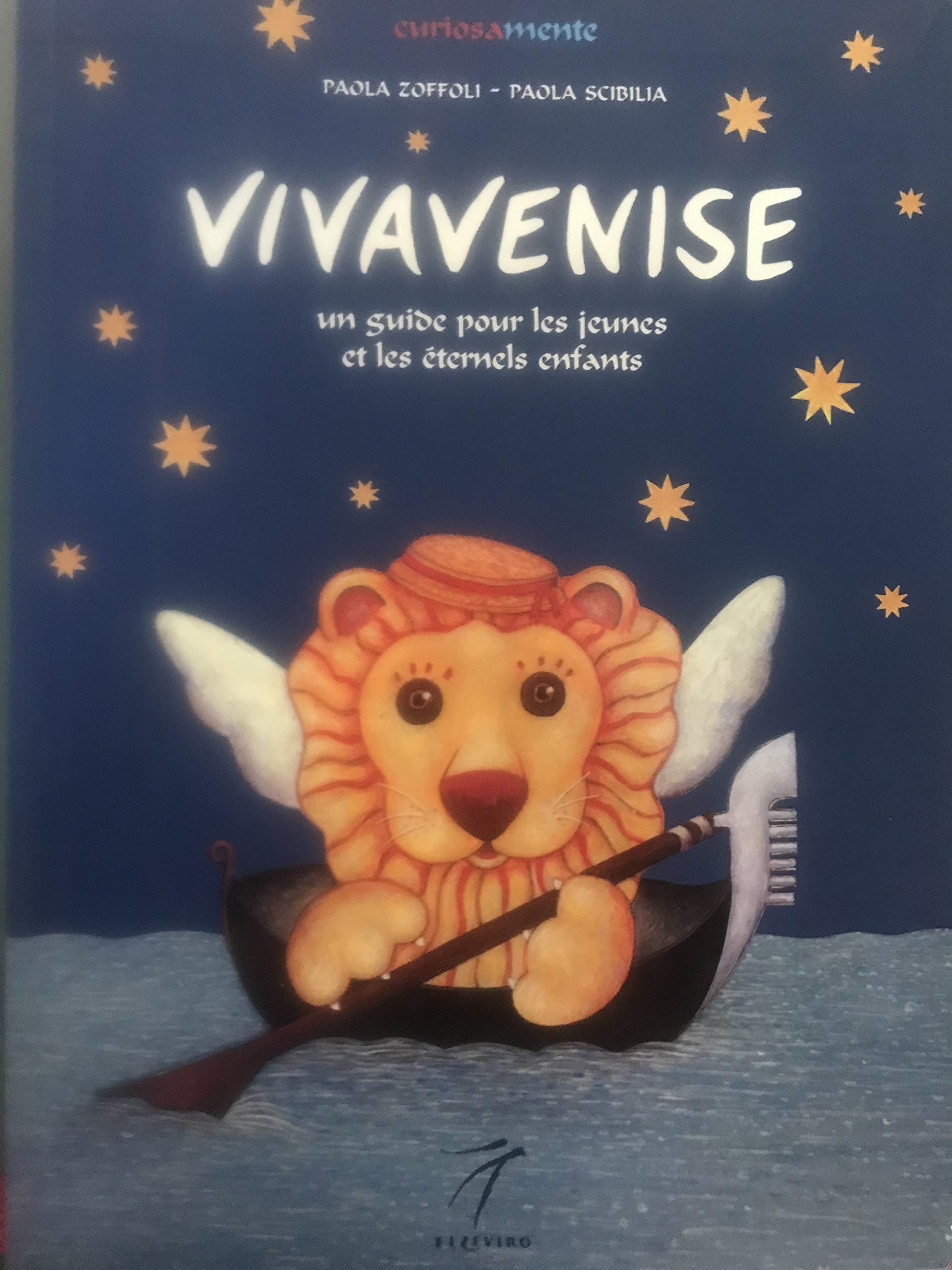 Vivavenise : un guide pour les jeunes et les eternels enfants 9788887528138