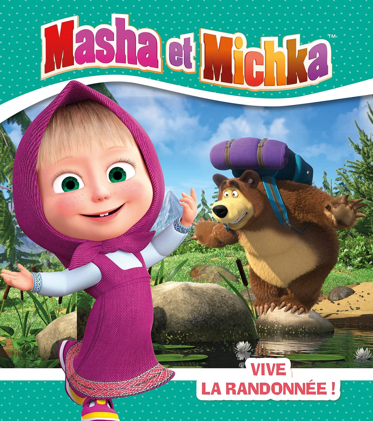 Masha et Michka- Vive la randonnée! 9782017090731