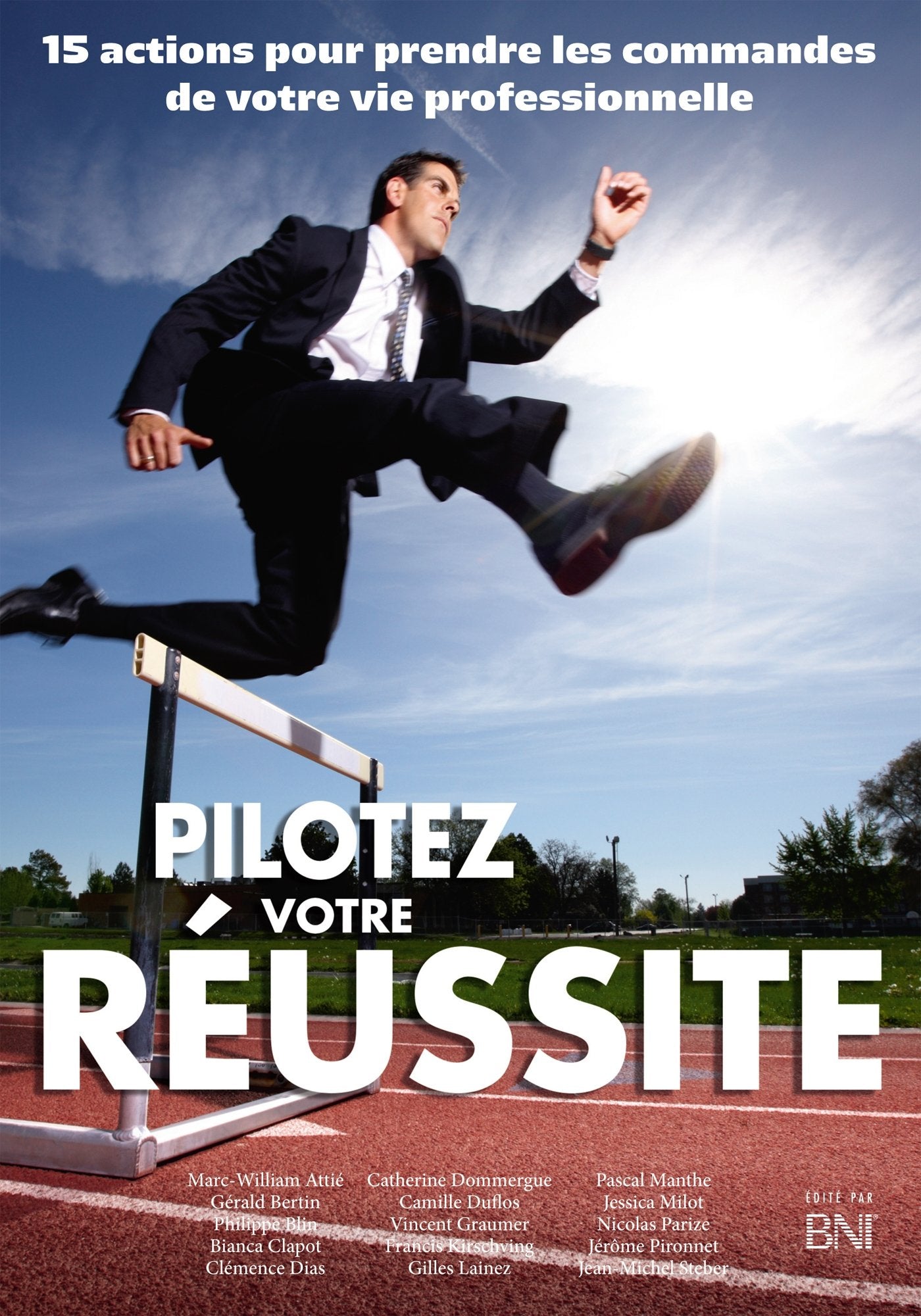 Pilotez votre réussite: 15 actions pour prendre les commandes de sa vie professionnelle 9791022753357