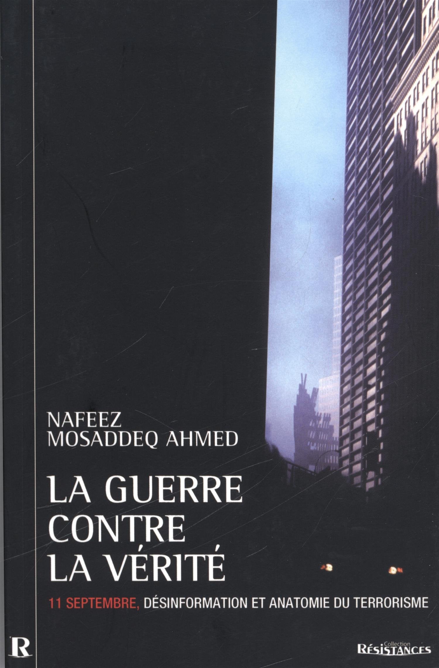 La Guerre contre la vérité : 11 Septembre, désinformation et anatomie du terrorisme 9782952557153