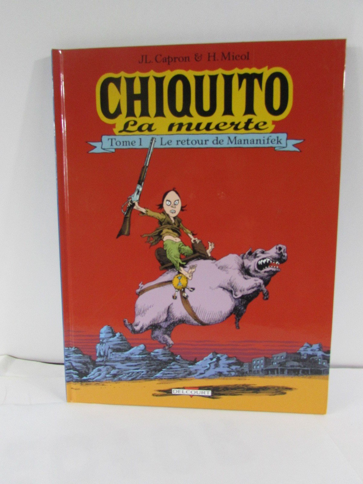 Chiquito la muerte, tome 1 : Le retour de Mananifek 9782840555209