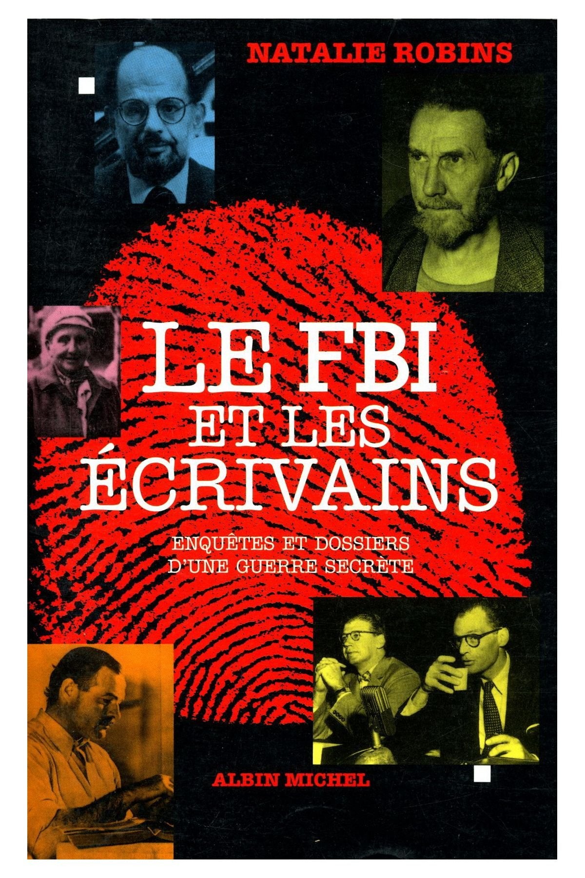Le FBI et les écrivains: Enquêtes et dossiers d'une guerre secrète 9782226086136