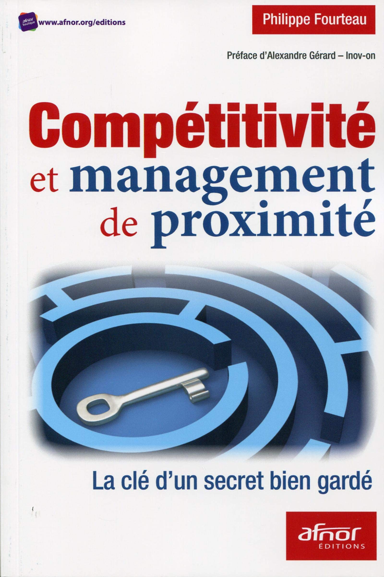 COMPETITIVITE ET MANAGEMENT DE PROXIMITE LA CLE D UN SECRET BIEN GARDE: LA CLE D'UN SECRET BIEN GARDE. 9782124654741