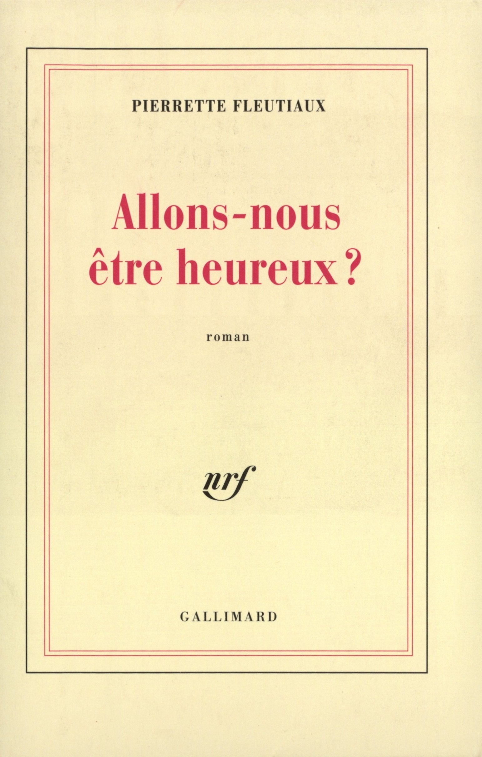 Allons-nous être heureux ? 9782070740109