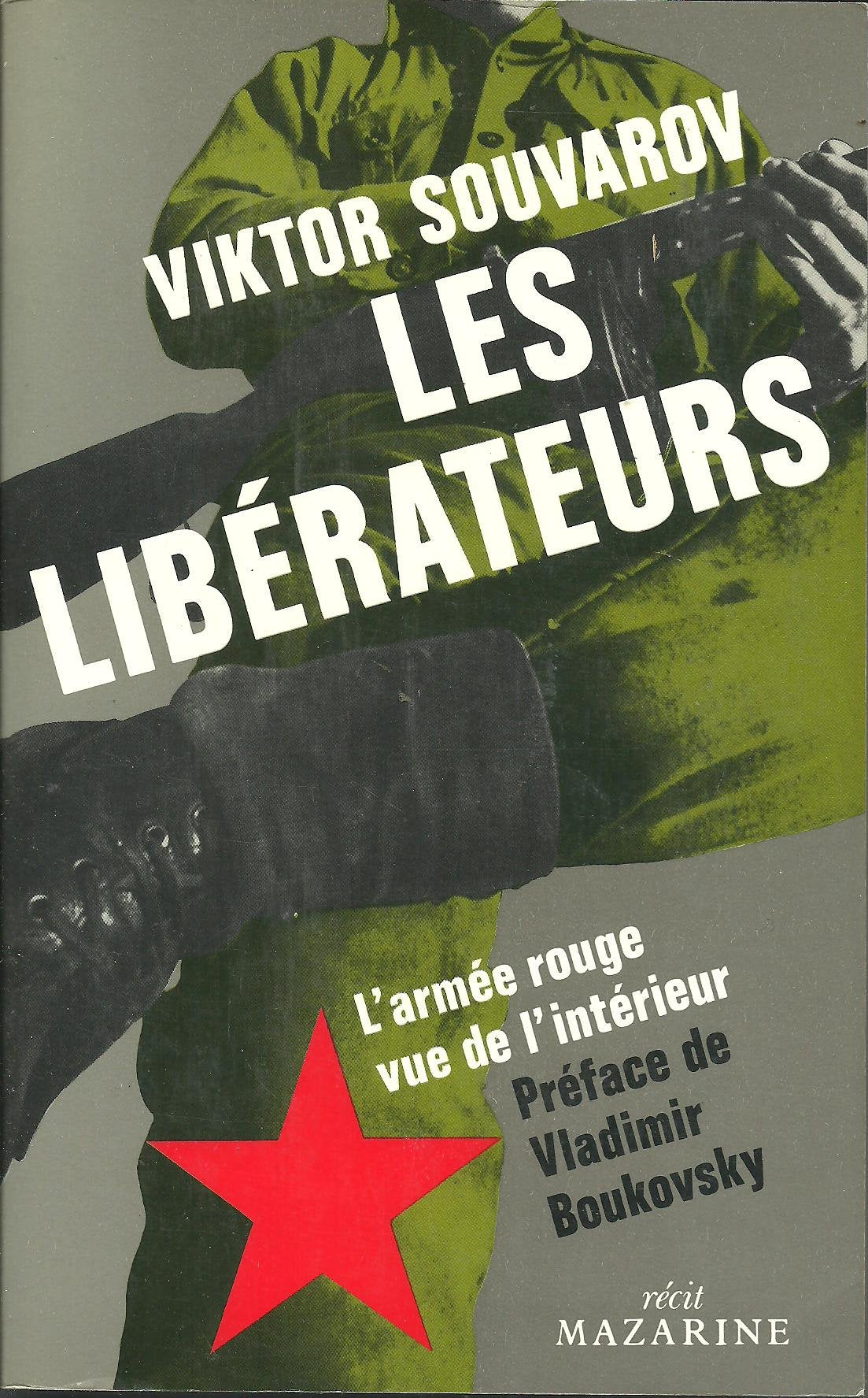 Les Libérateurs, l'Armée rouge vue de l'intérieur. Collection Récit Mazarine. 9782863740927
