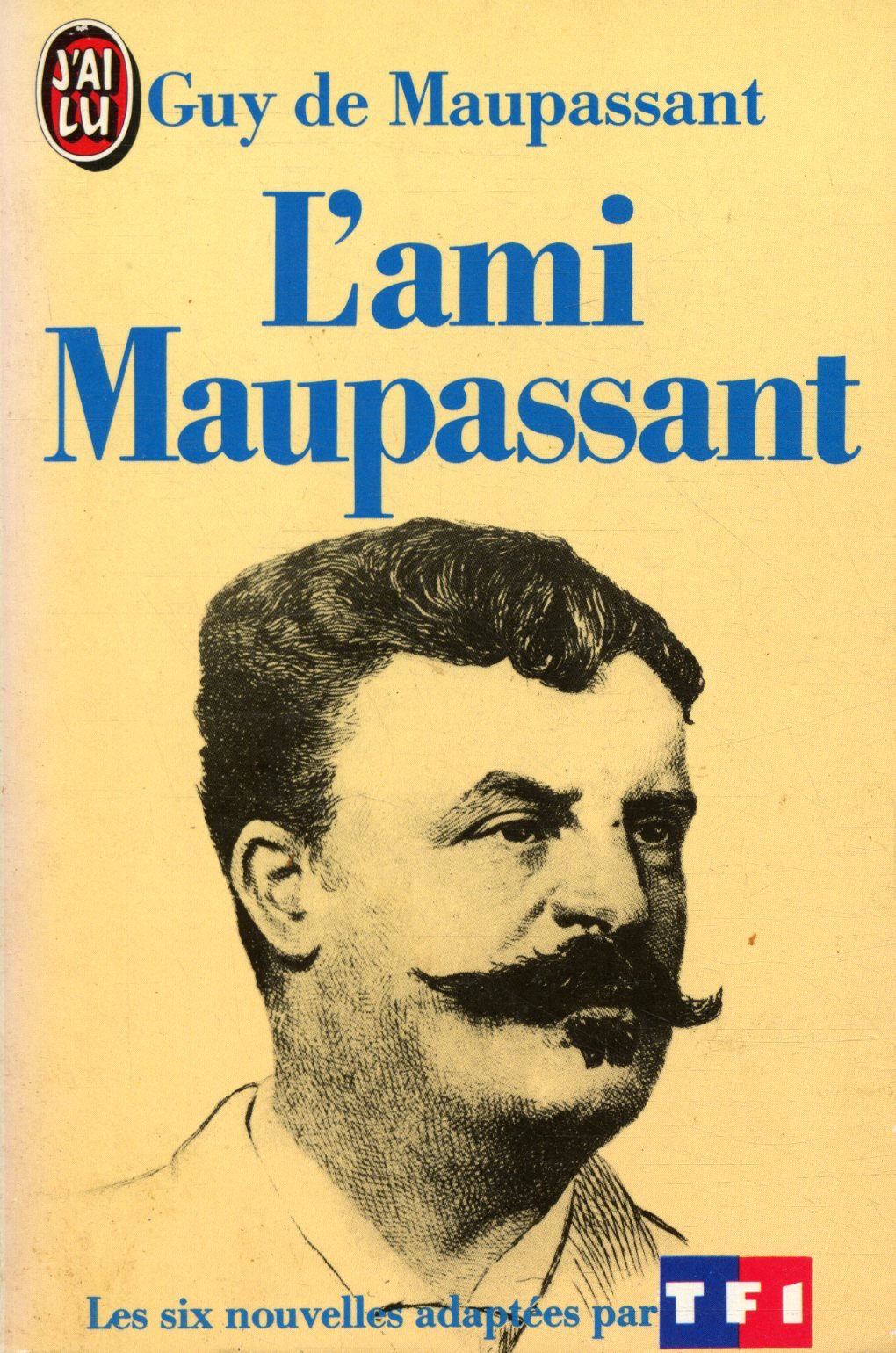 L'Ami Maupassant: Textes originaux des récits adaptés par TF1 9782277220473