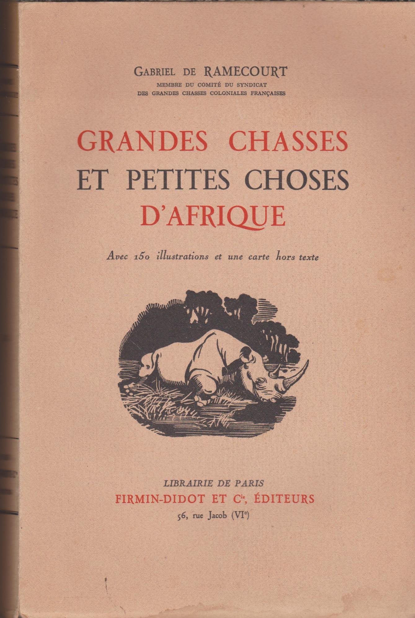 Gabriel de Ramecourt,... Grandes chasses et petites choses d'Afrique