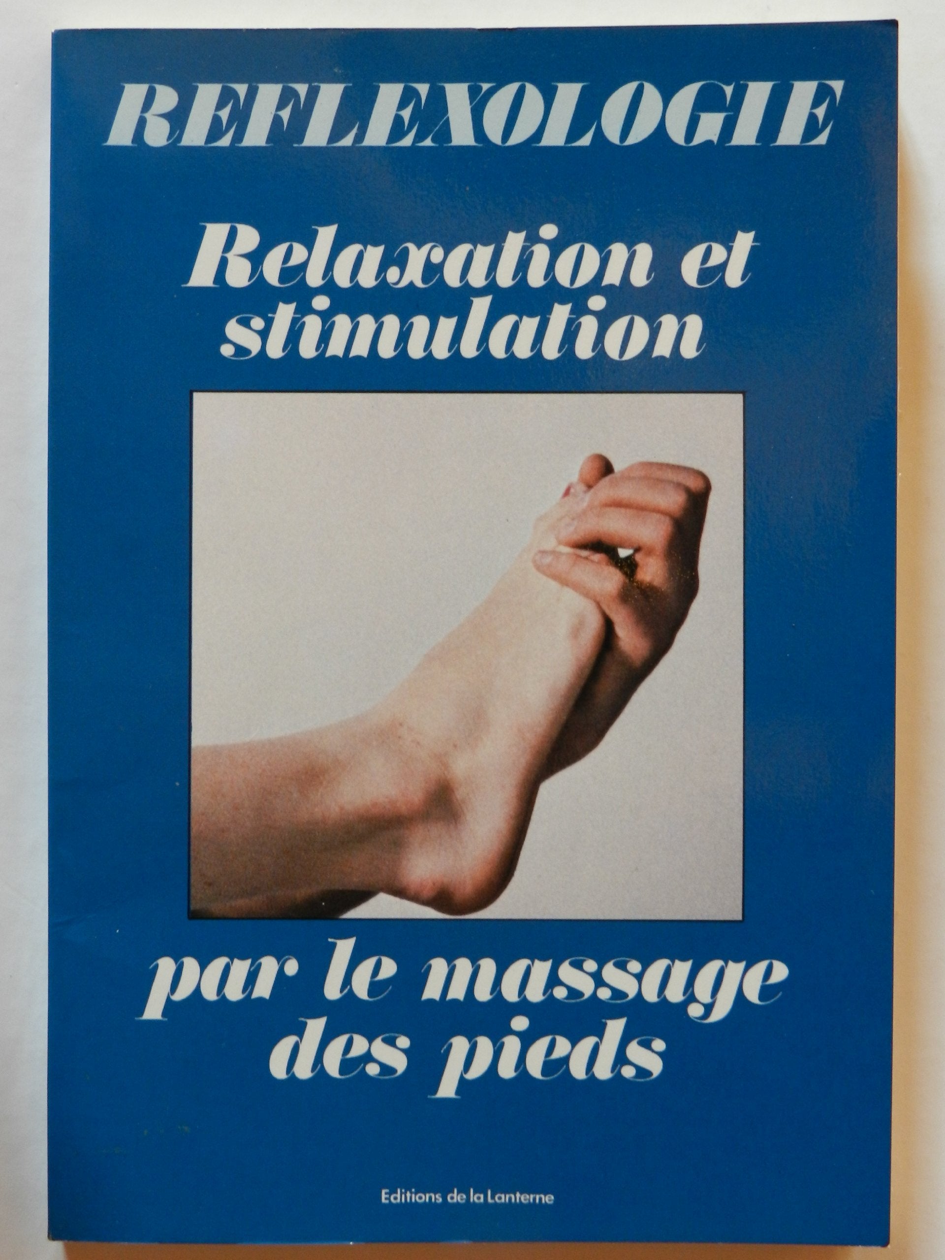 Réflexologie, relaxation et stimulation par le massage des pieds