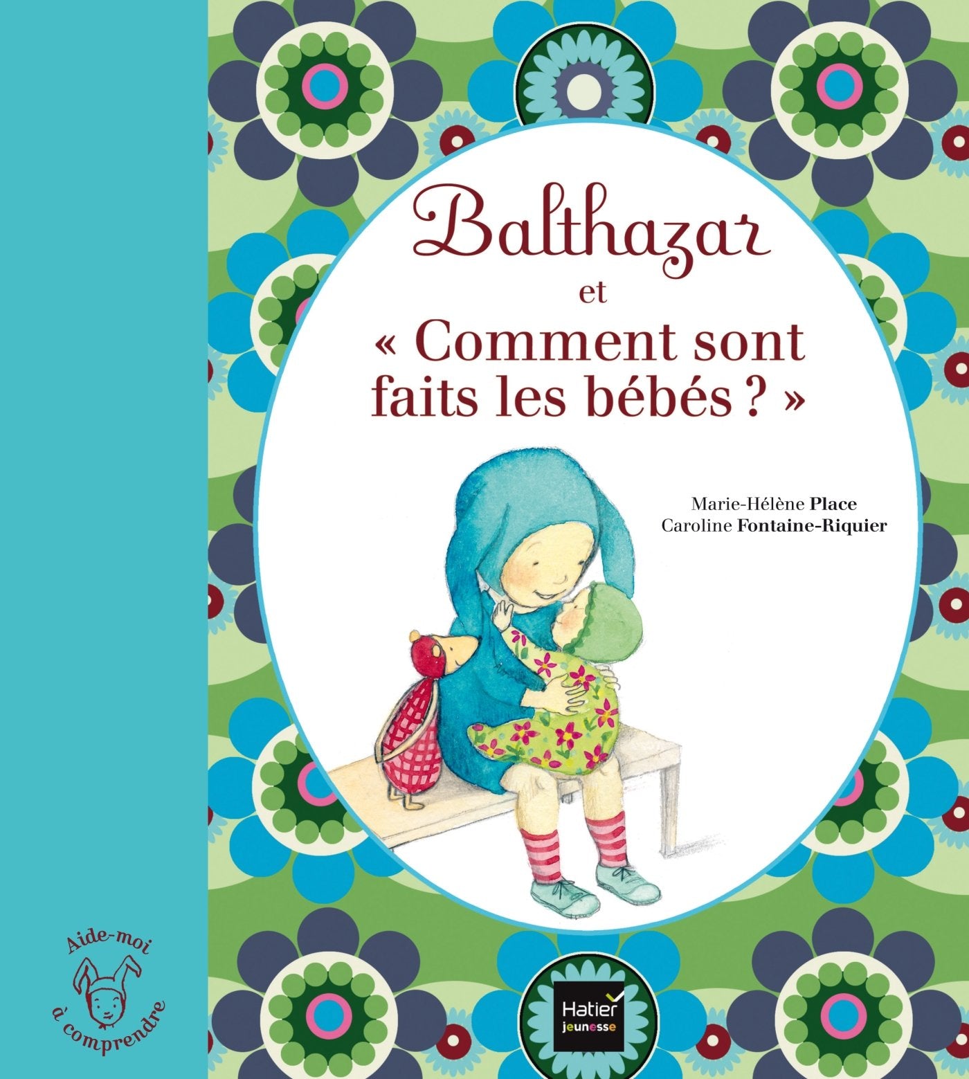 Balthazar et comment sont faits les bébés ? - Pédagogie Montessori 9782218971914