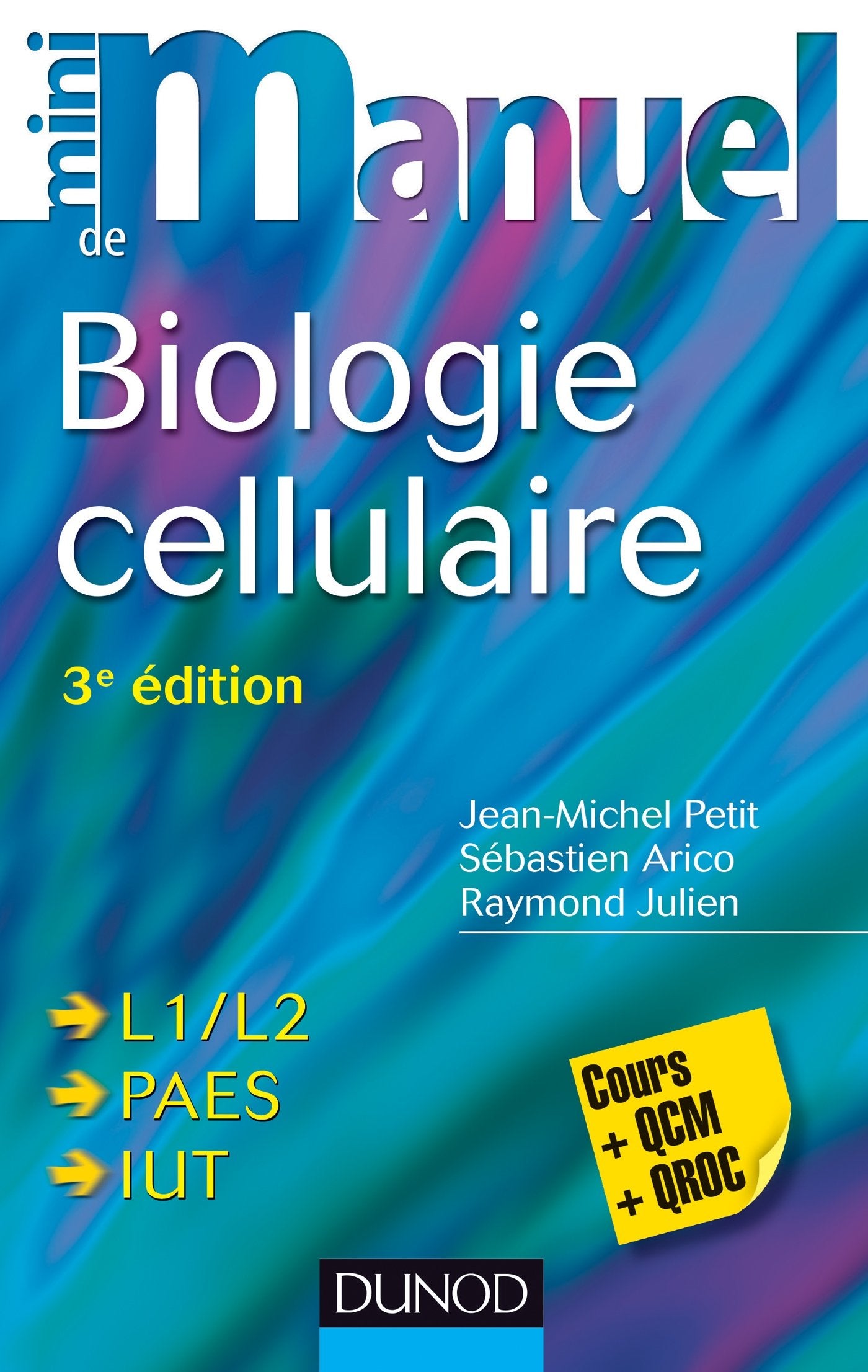 Mini Manuel de Biologie cellulaire - 3e édition - Cours, QCM et QROC: Cours, QCM et QROC 9782100591961