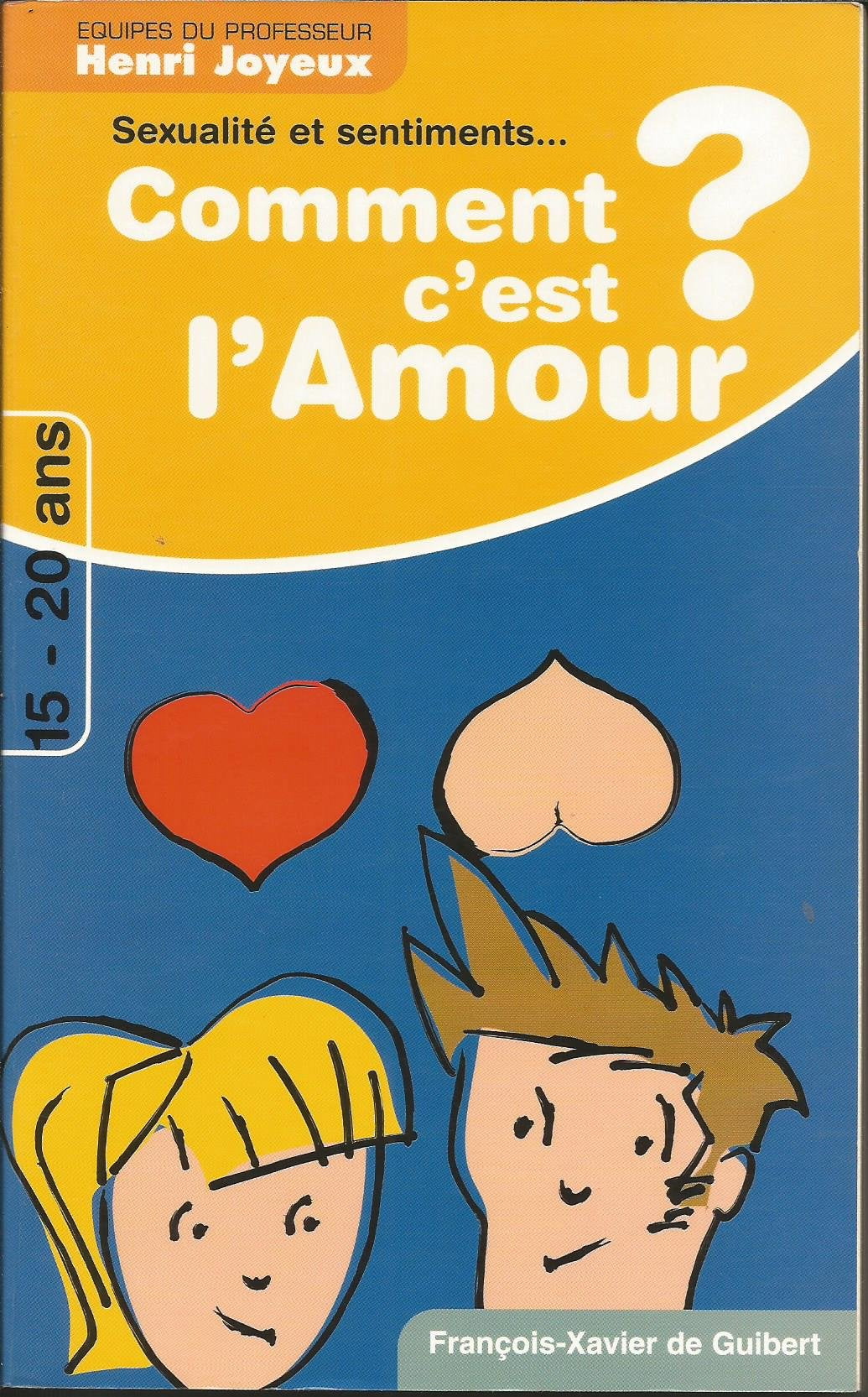 Comment c'est l'amour ? Sexualité et sentiments... Attirance et Amour...: Réponses aux questions des 15-20 ans 9782755403640