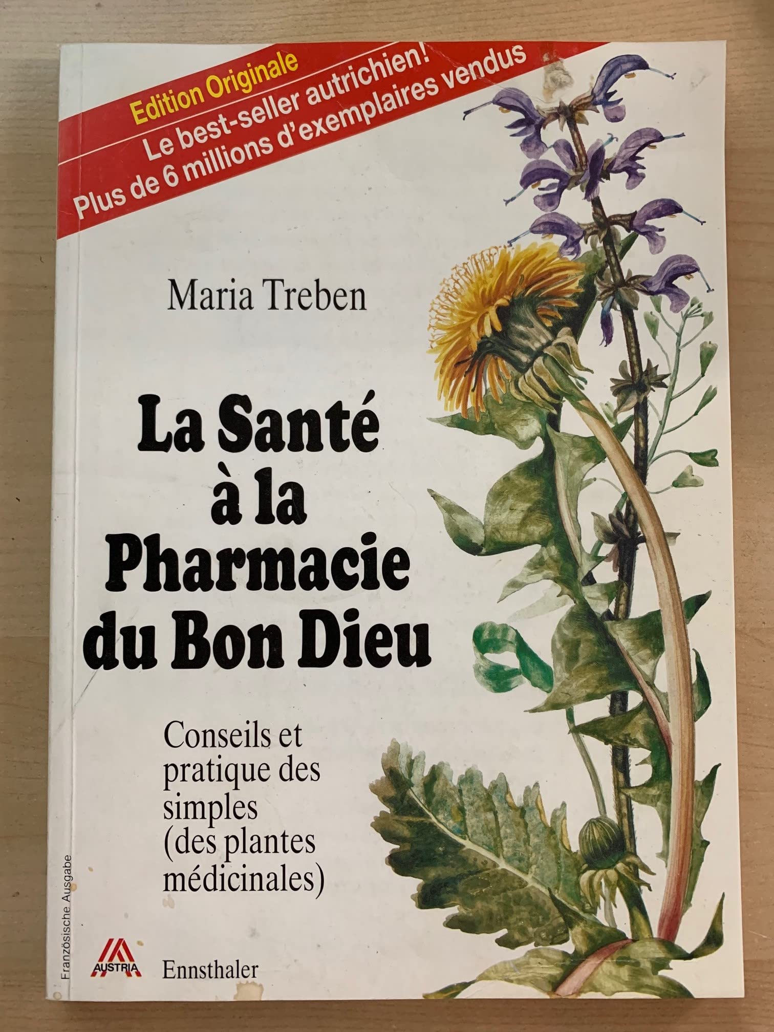 La Santé à la Pharmacie du Bon Dieu: Conseils et pratique des simples (des plantes médicinales) 9783850681230