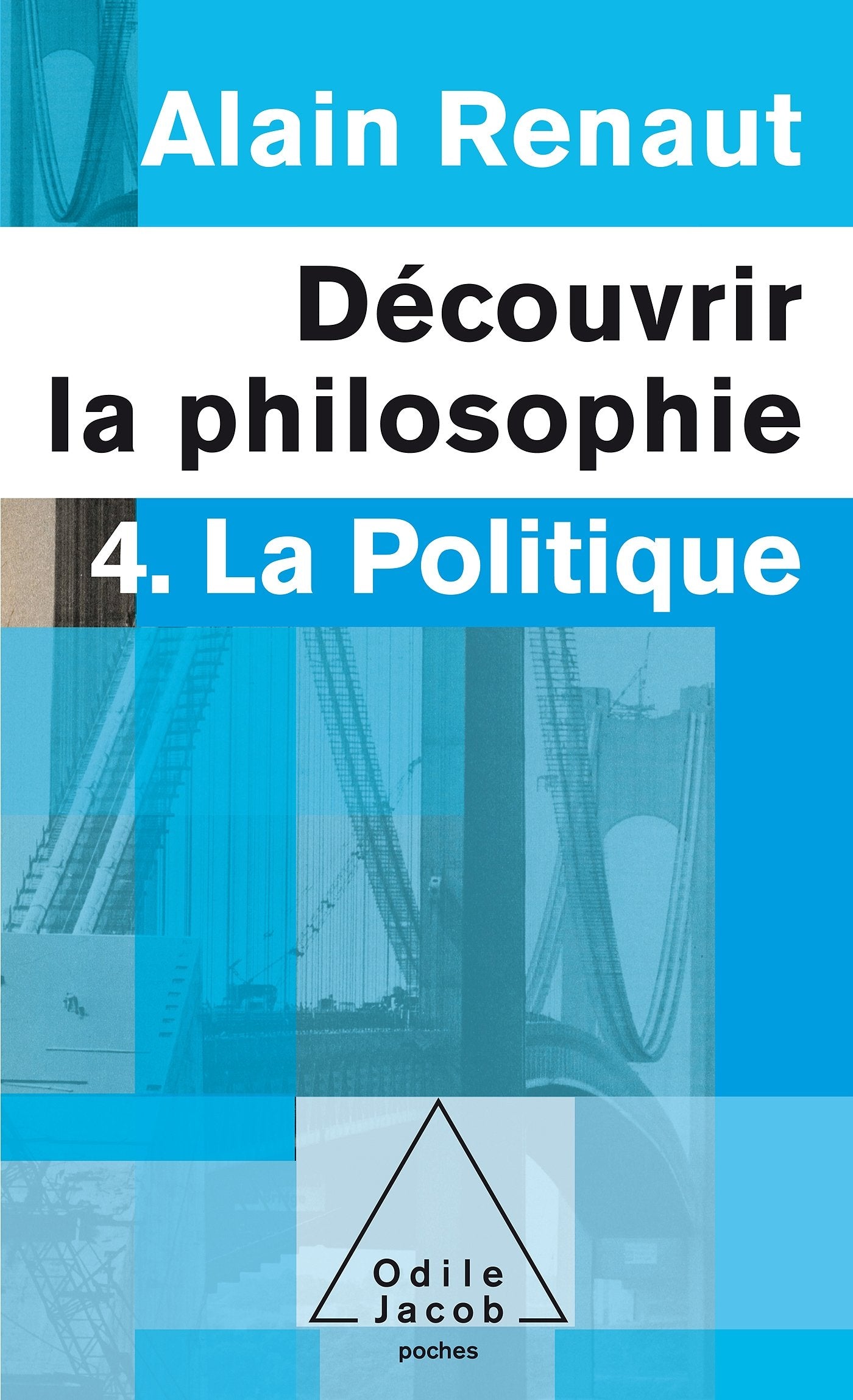 La Politique (Découvrir la philosophie,4): 4. La Politique 9782738125484