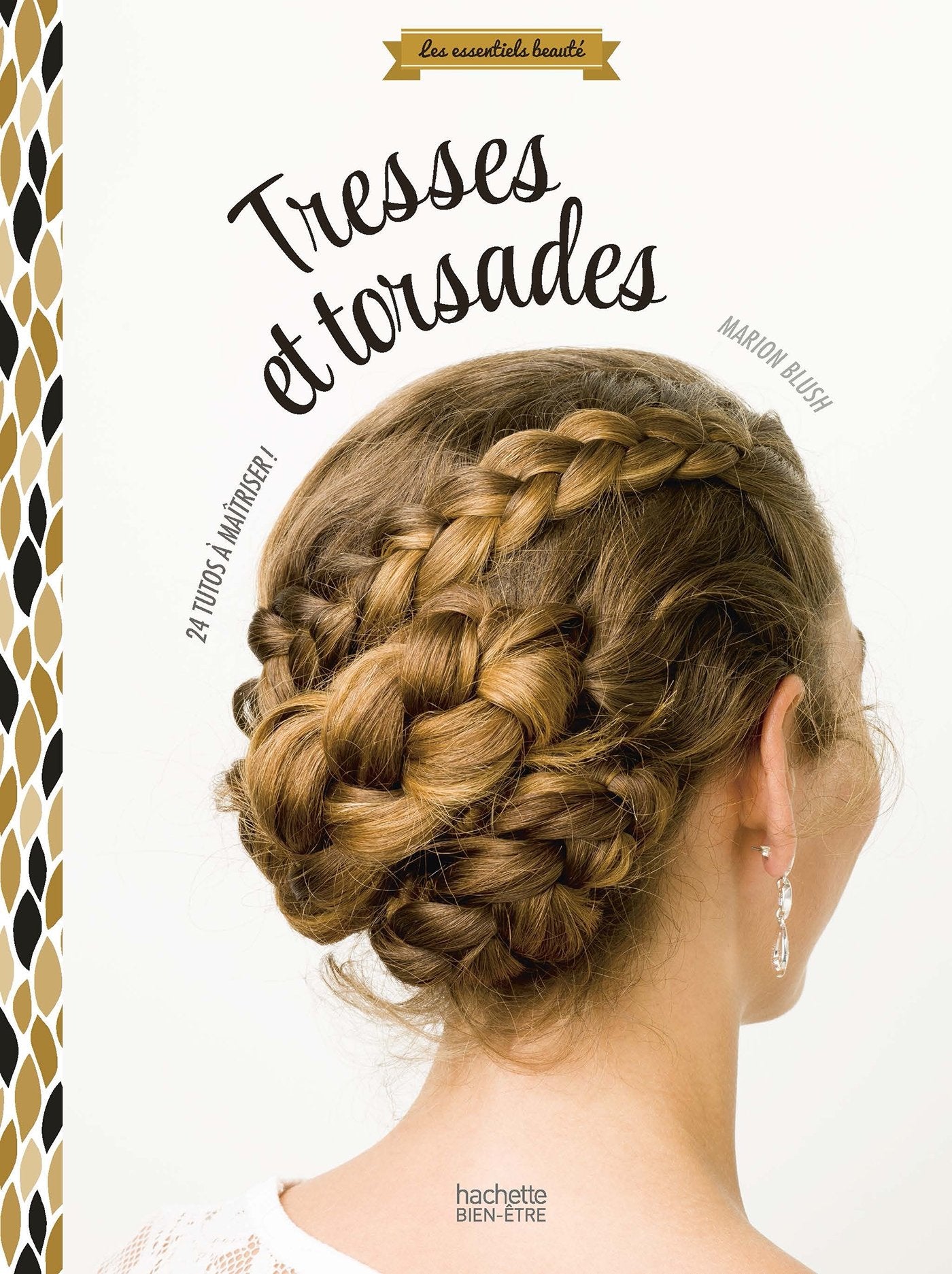 Tresses et torsades: 24 tutos à maîtriser ! 9782013964609