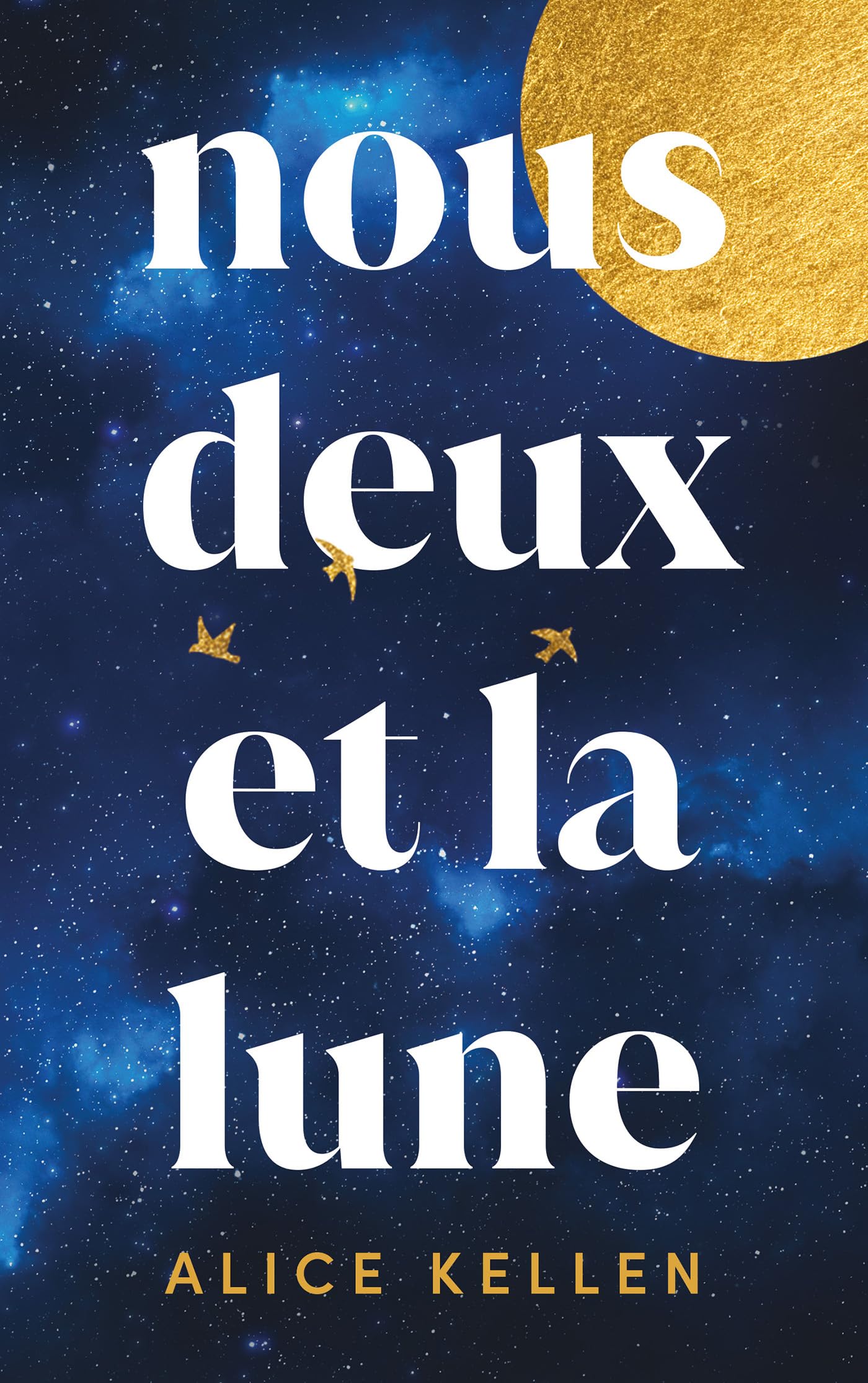 Nous deux et la lune - Par l'autrice de "Tout ce que nous n'avons jamais été" 9782017294535
