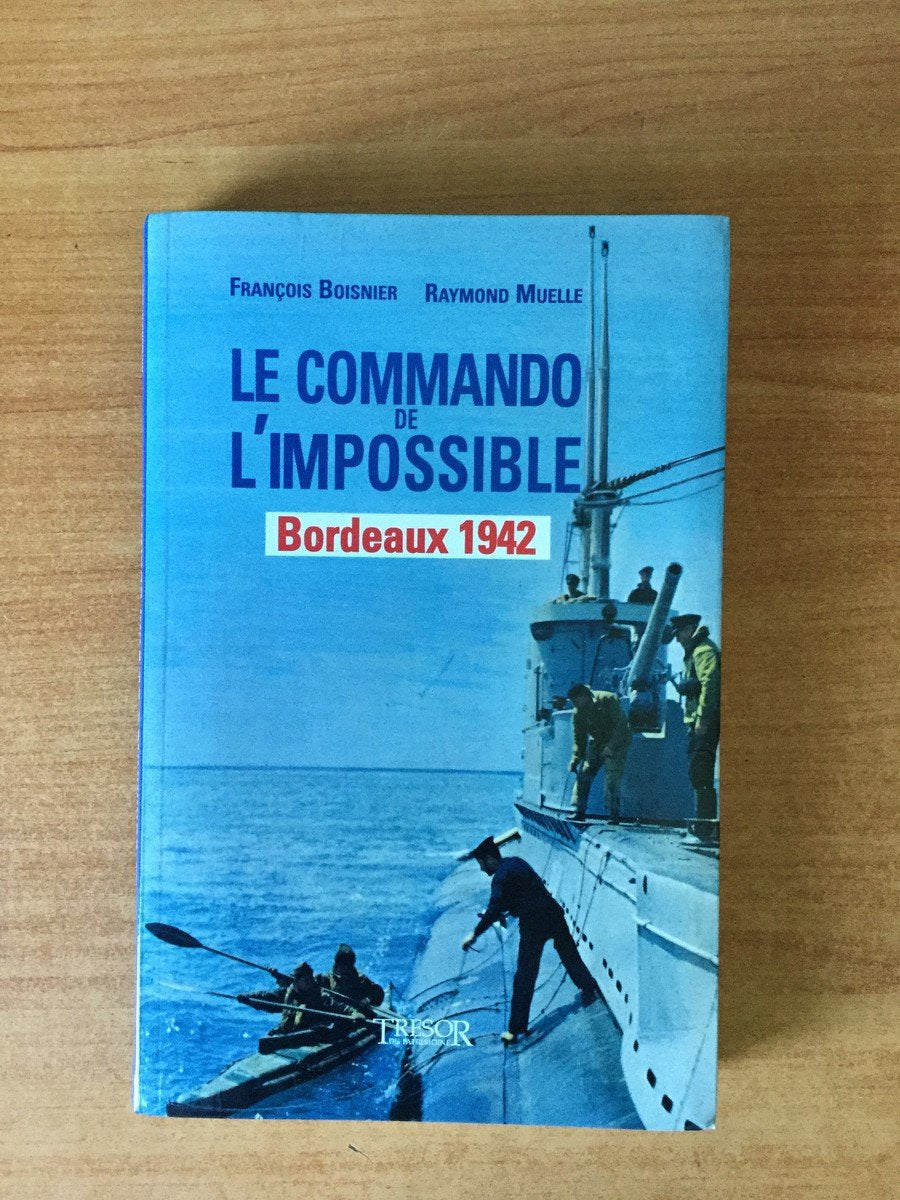 Le Commando de l'impossible : Bordeaux 1942 9782915118001