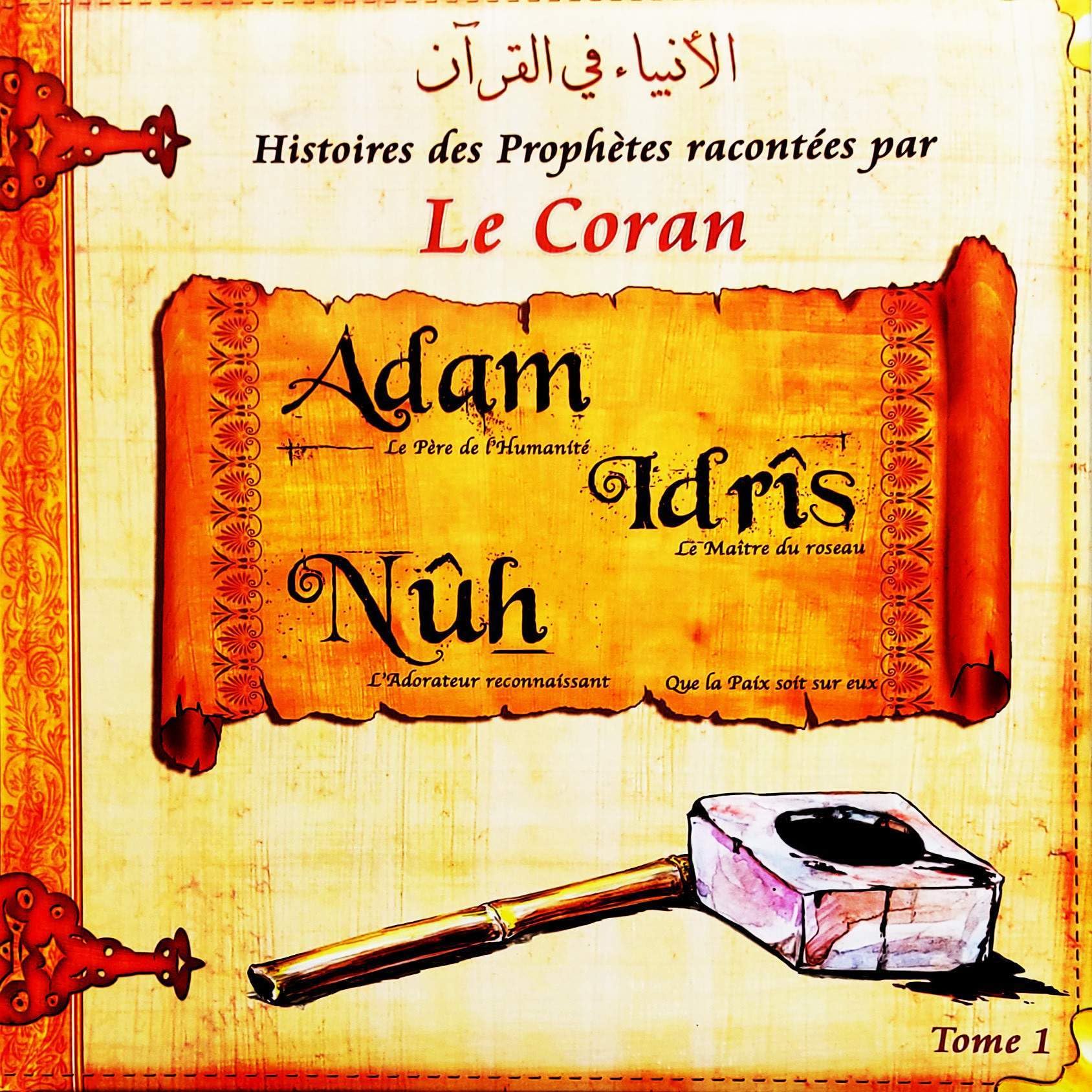 Histoire des prophete ranconté dans le coran:adam idris nuh T1 9782356335463