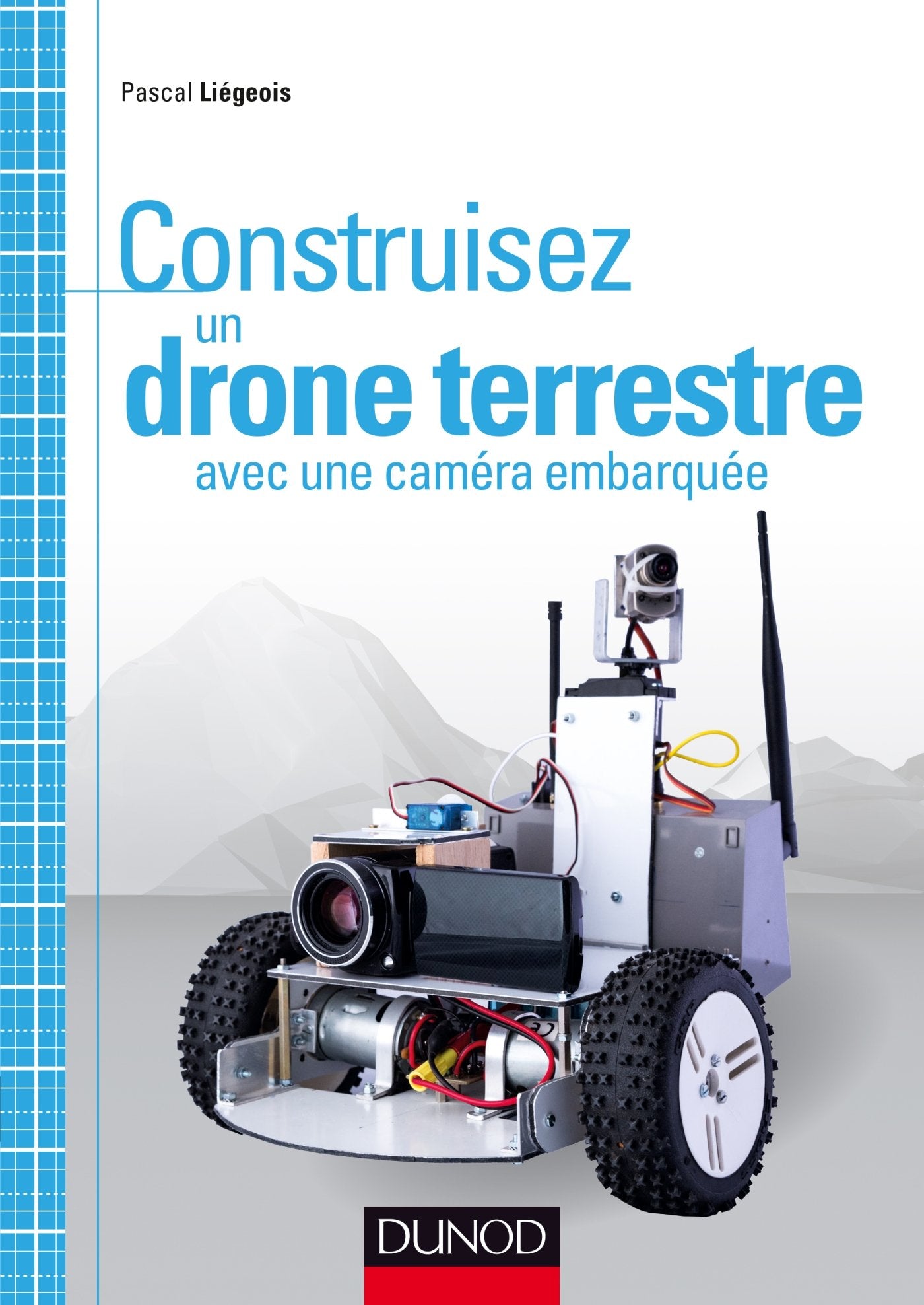 Construisez un drone terrestre avec une caméra embarquée 9782100742561