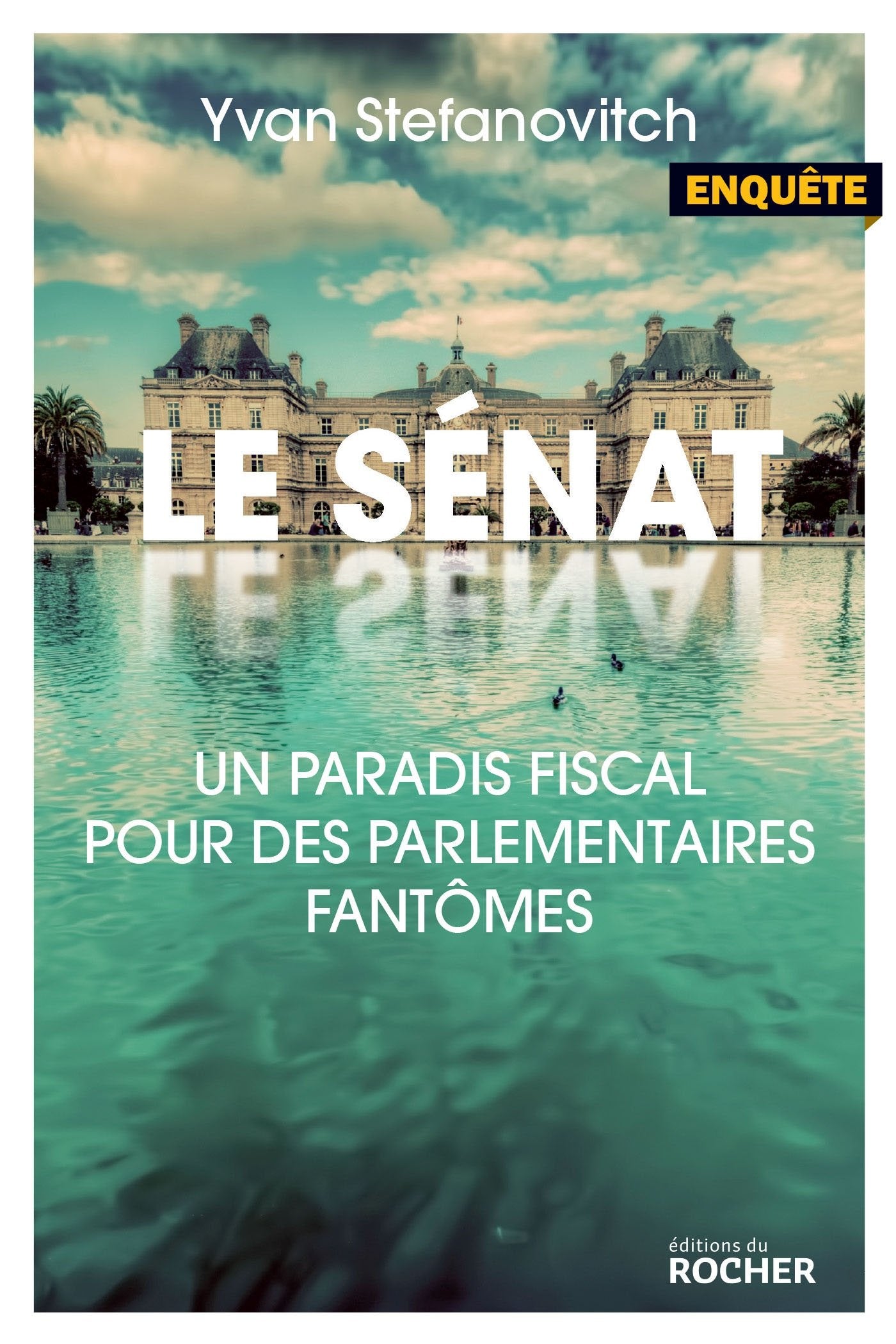Le Sénat: Un paradis fiscal pour des parlementaires fantômes 9782268077499