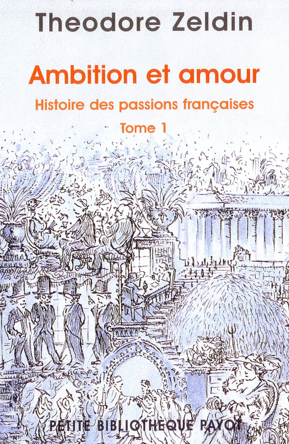Ambition et amour - Histoire des passions françaises, tome 1 9782228896849