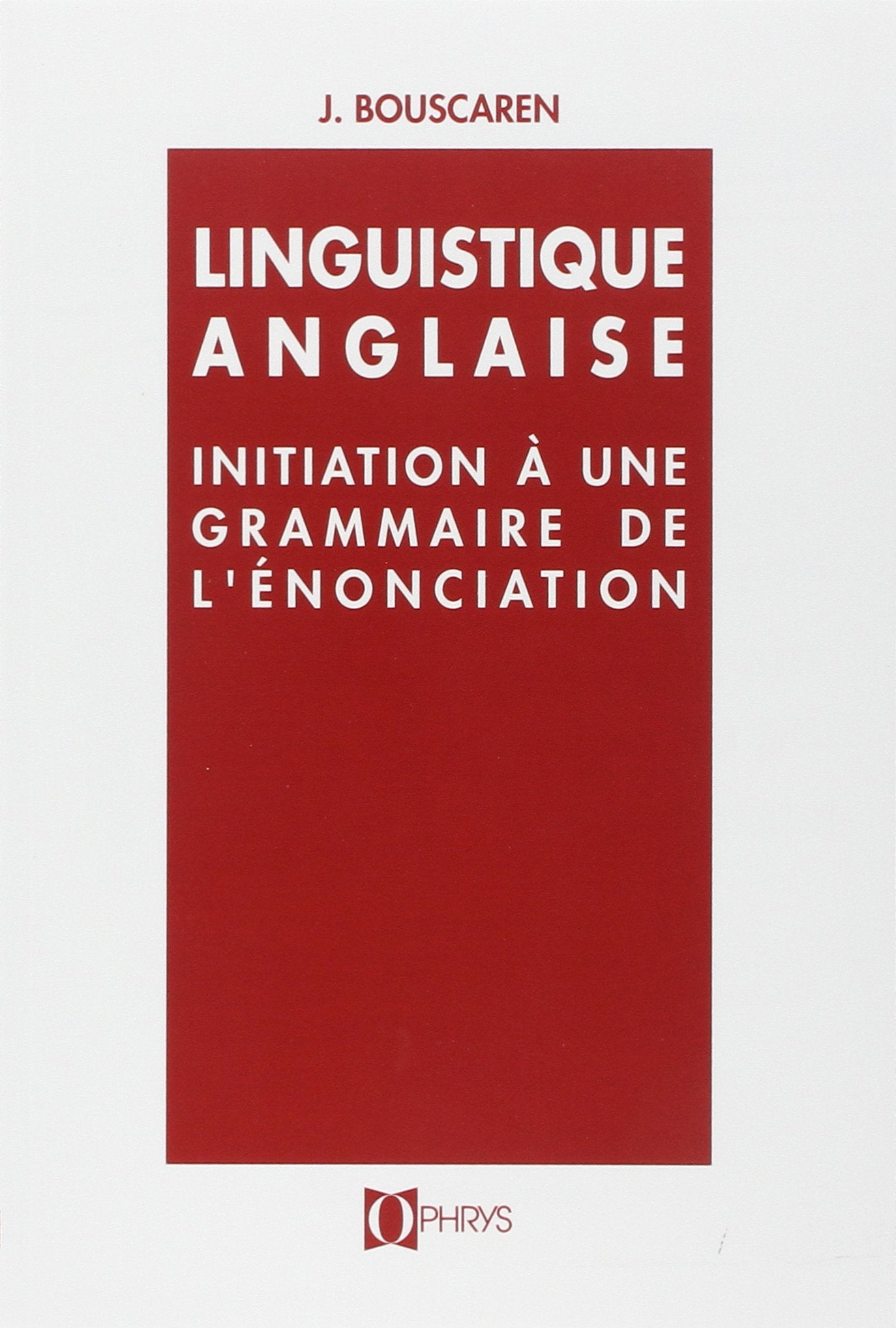 Linguistique anglaise : initiation à une grammaire de l'énonciation 9782708006492