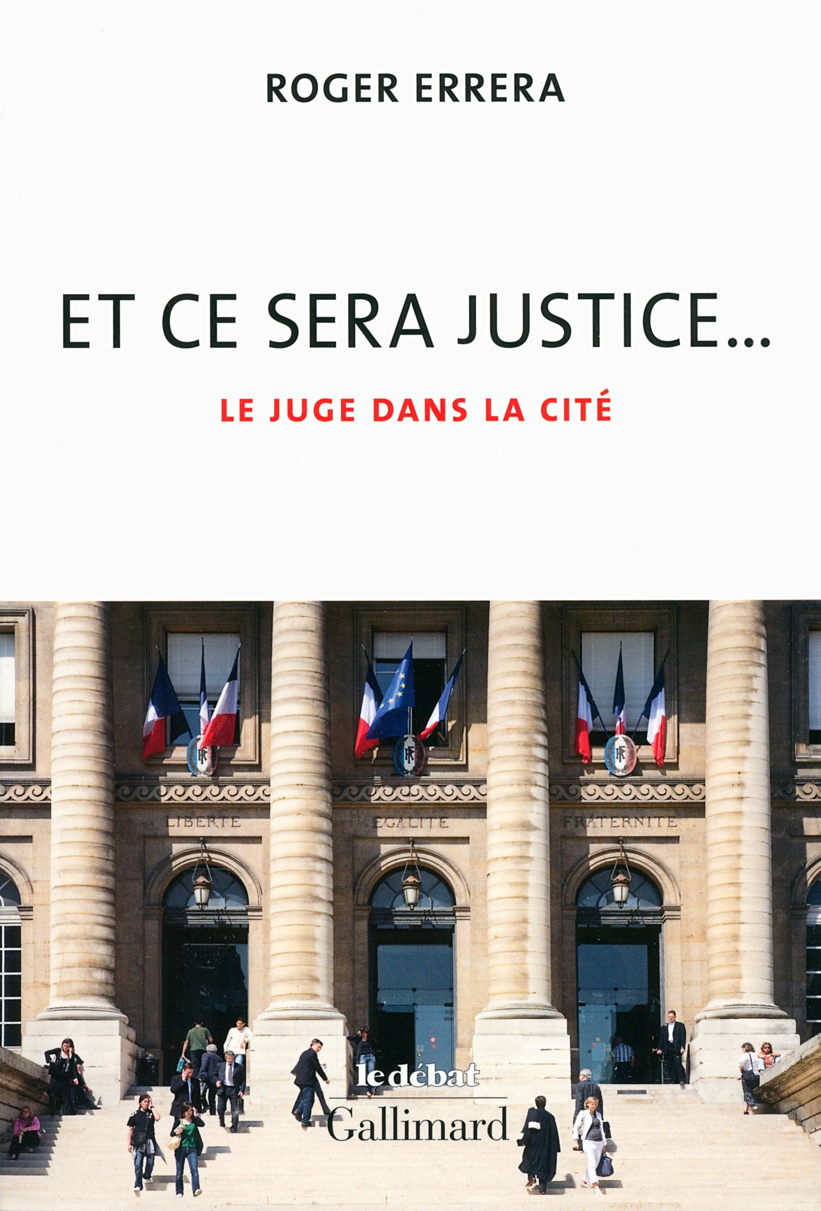 Et ce sera justice...: Le juge dans la cité 9782070134830
