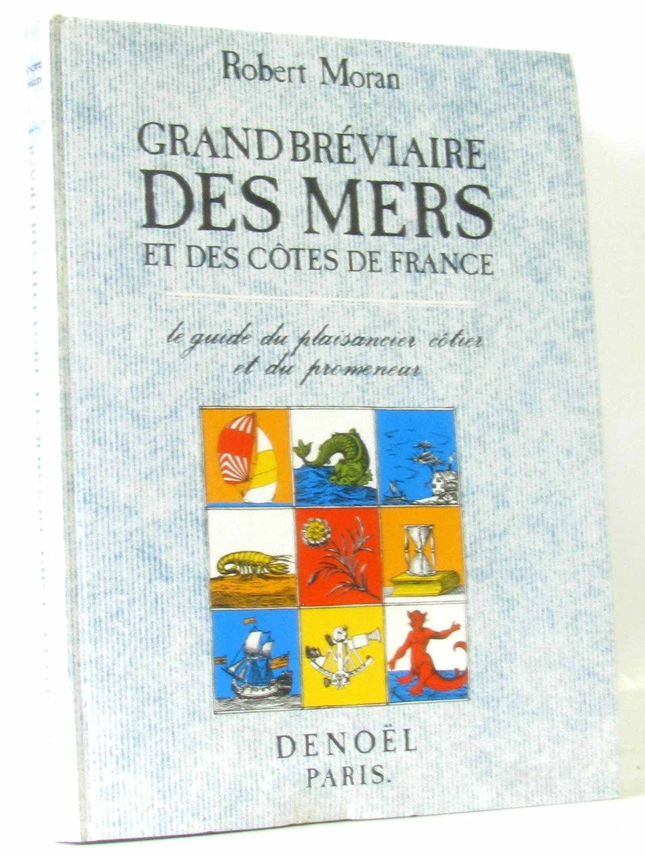 Grand bréviaire des mers et des côtes de France. Guide du plaisancier côtier et du promeneur. 1980. Cartonné. 212 pages. (Mer, Navigation)