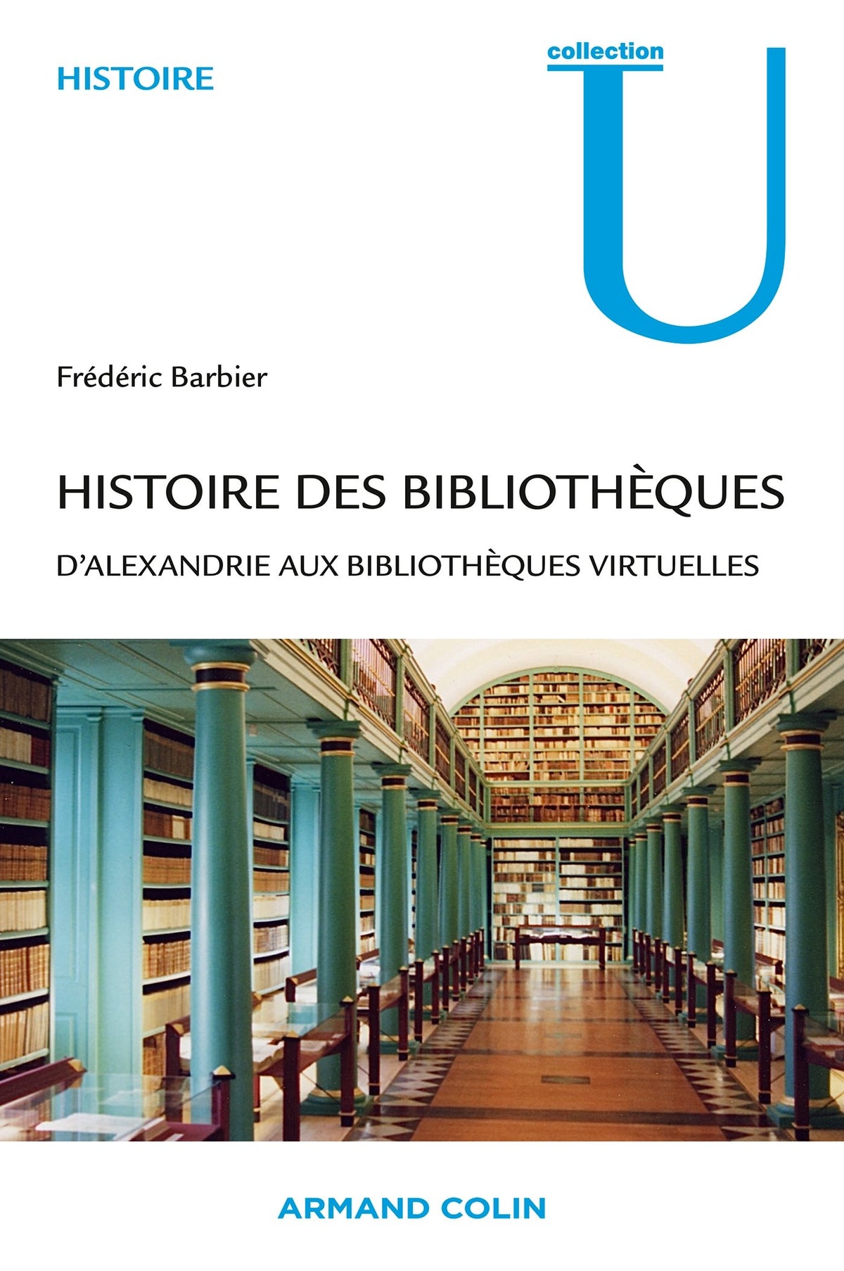 Histoire des bibliothèques: D'Alexandrie aux bibliothèques virtuelles 9782200274405