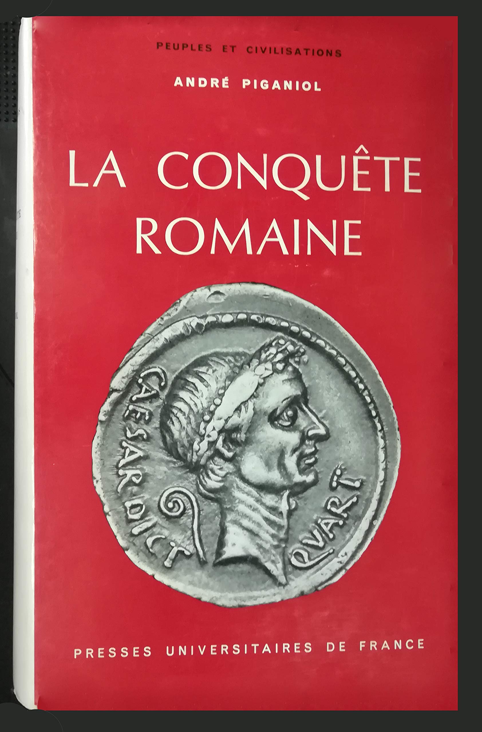 PEUPLES ET CIVILISATIONS.- Tome III : La conquête romaine par André PIGANIOL.
