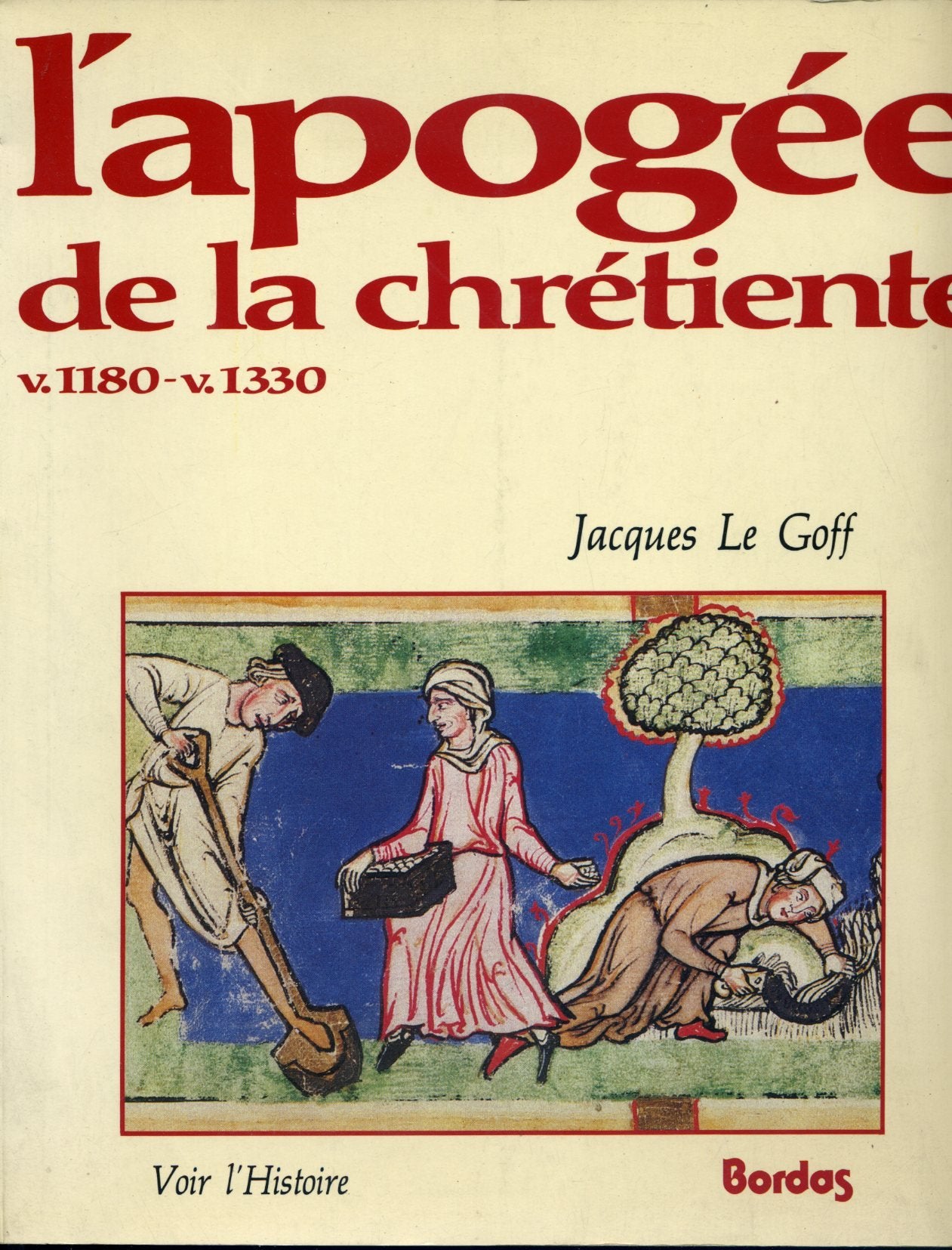 L'apogee de la chretiente / V. 1180-V. 1330 9782040153144