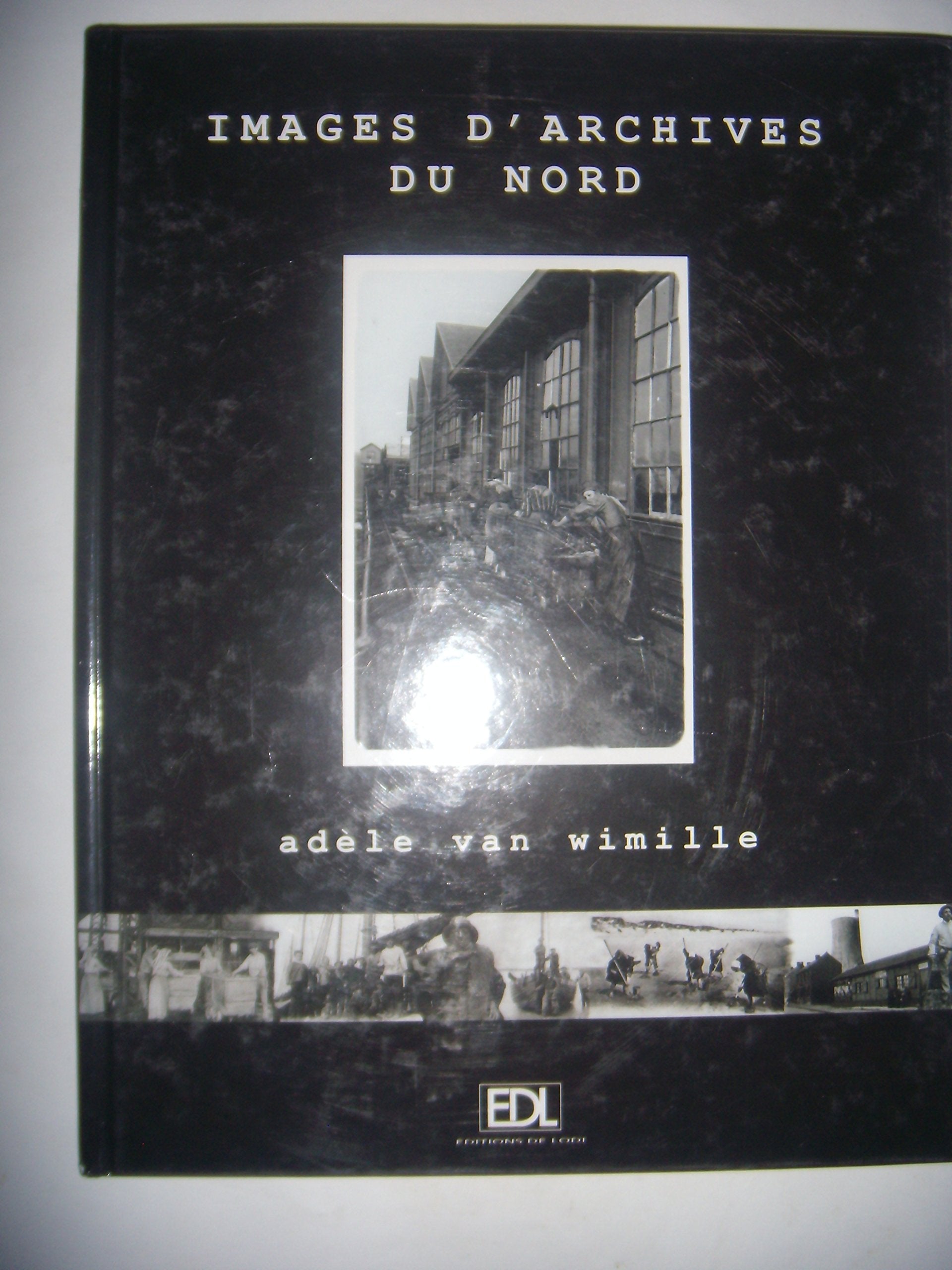 Images d'Archives du Nord 9782846902281