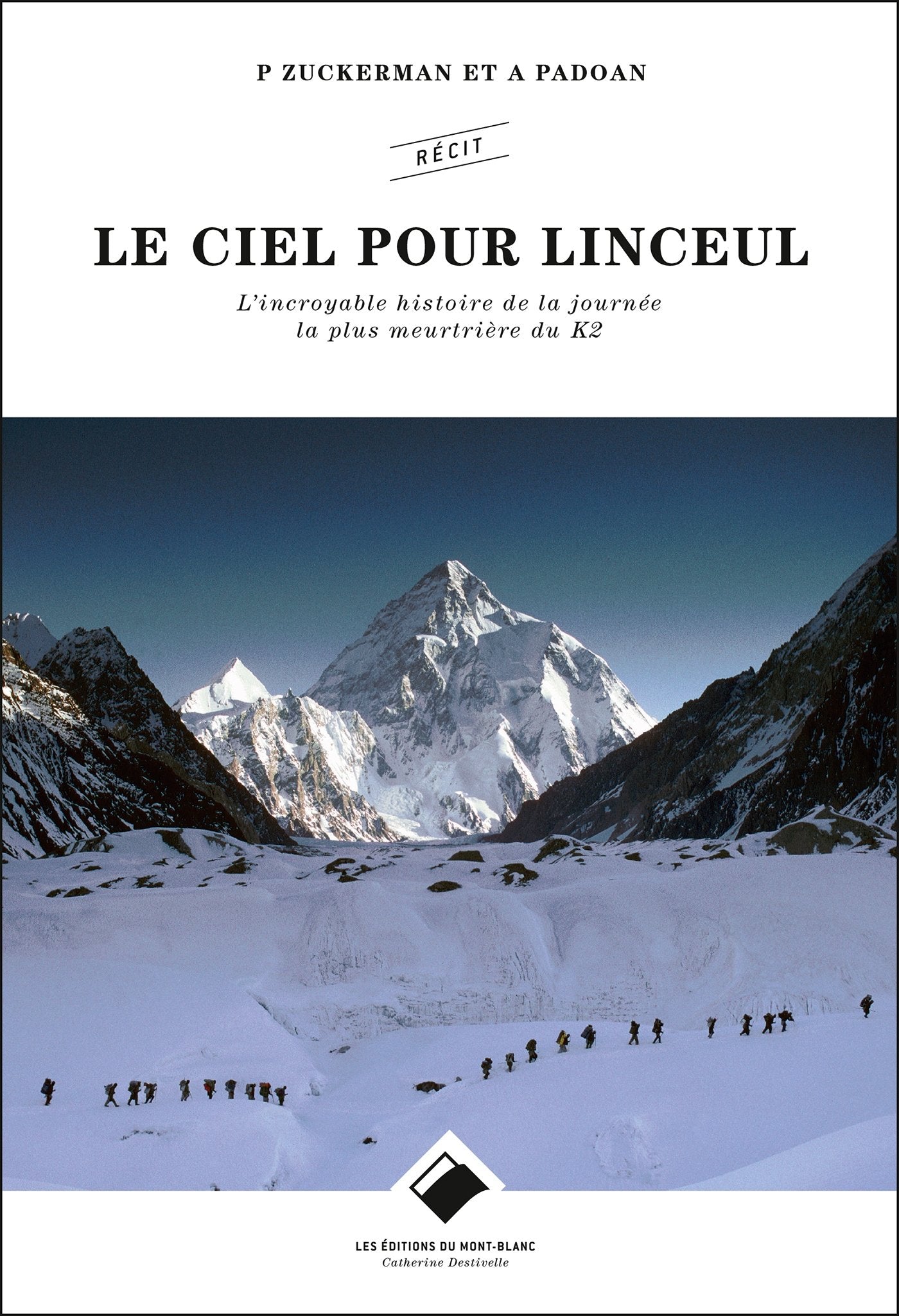 Le ciel pour Linceul NE: L'incroyable histoire de la journée la plus meurtrière du K2 9782365450478