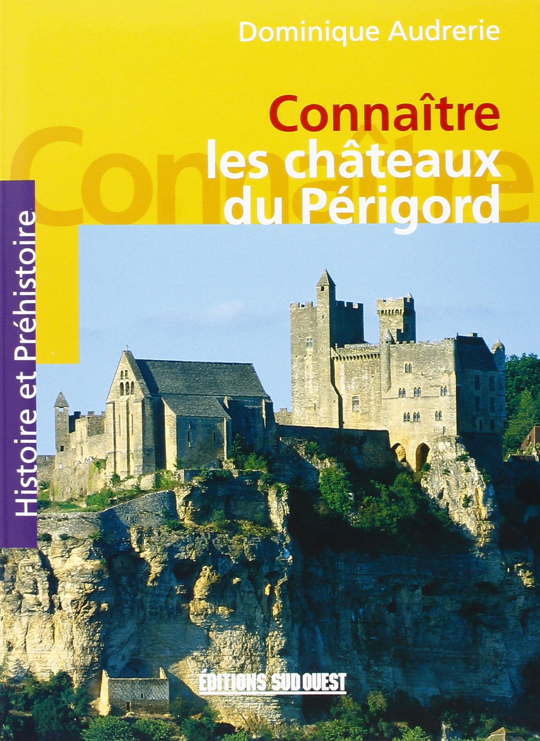 Connaitre Les Chateaux Du Perigord 9782879012254