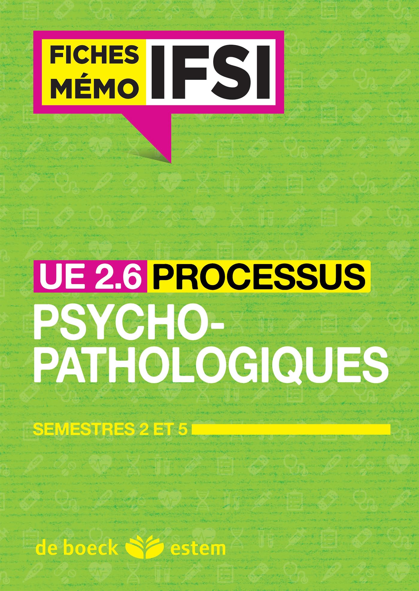 UE 2.6 - Processus psychopathologiques - Fiches Mémo: Semestres 2 et 5 (1re et 2e années) 9782843717154