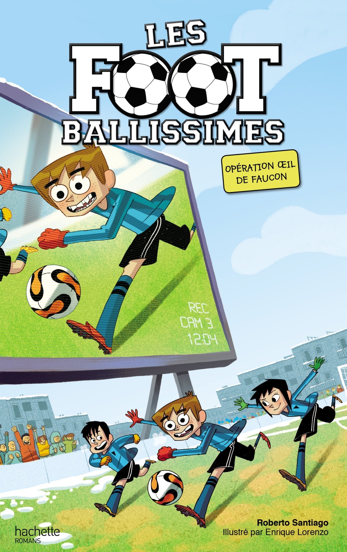 Les Footballissimes - Tome 4 - Opération oeil de faucon 9782012319707