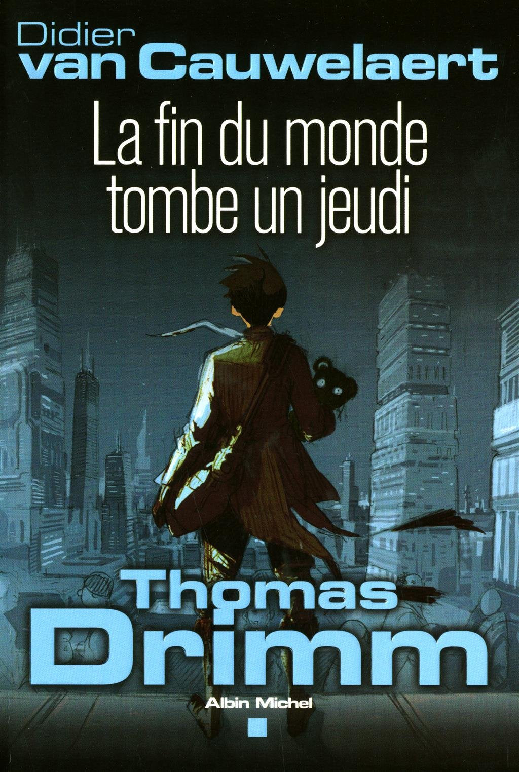 Thomas Drimm - tome 1: La fin du monde tombe un jeudi 9782226219879