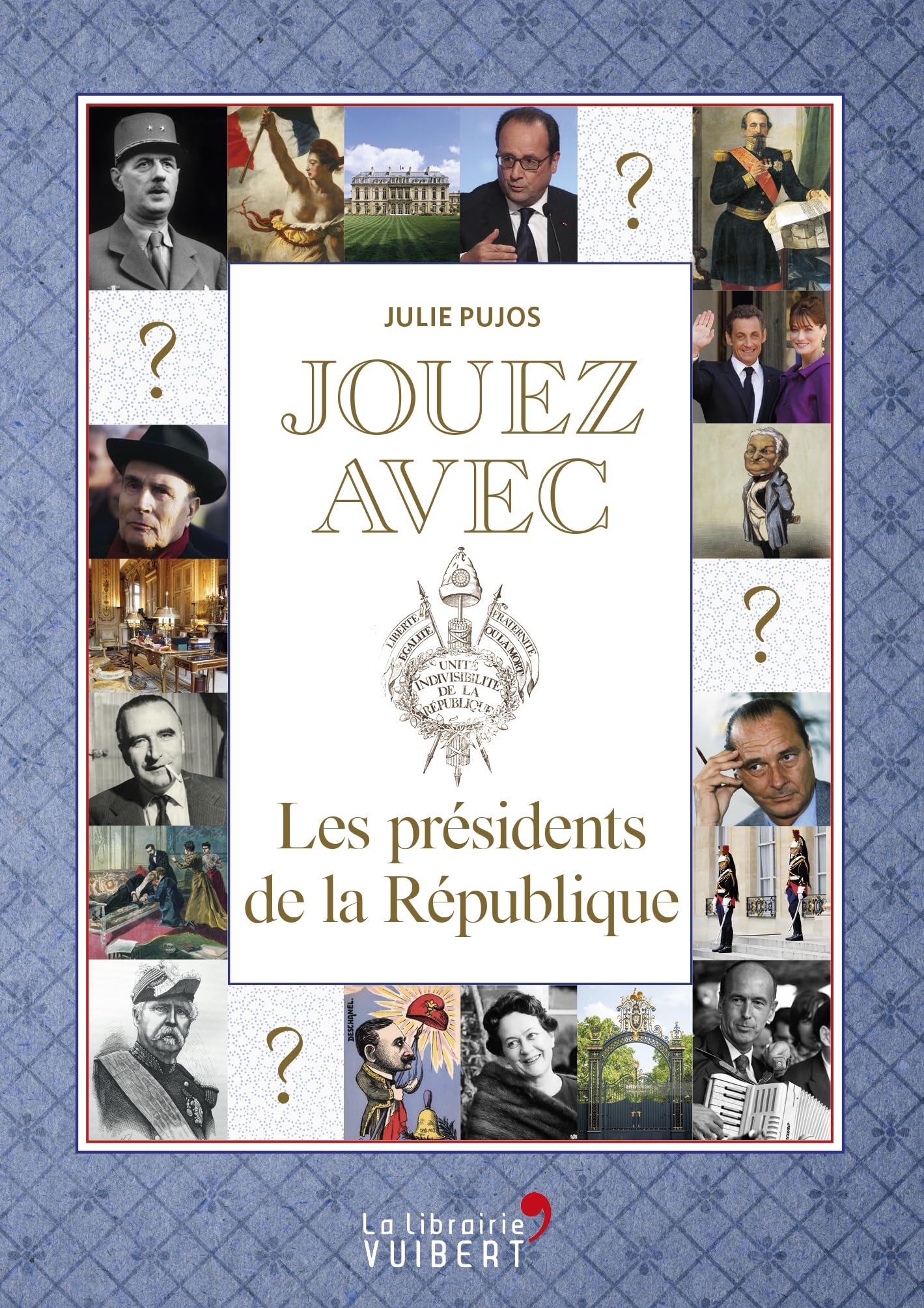 Jouez avec les présidents de la République 9782311101713