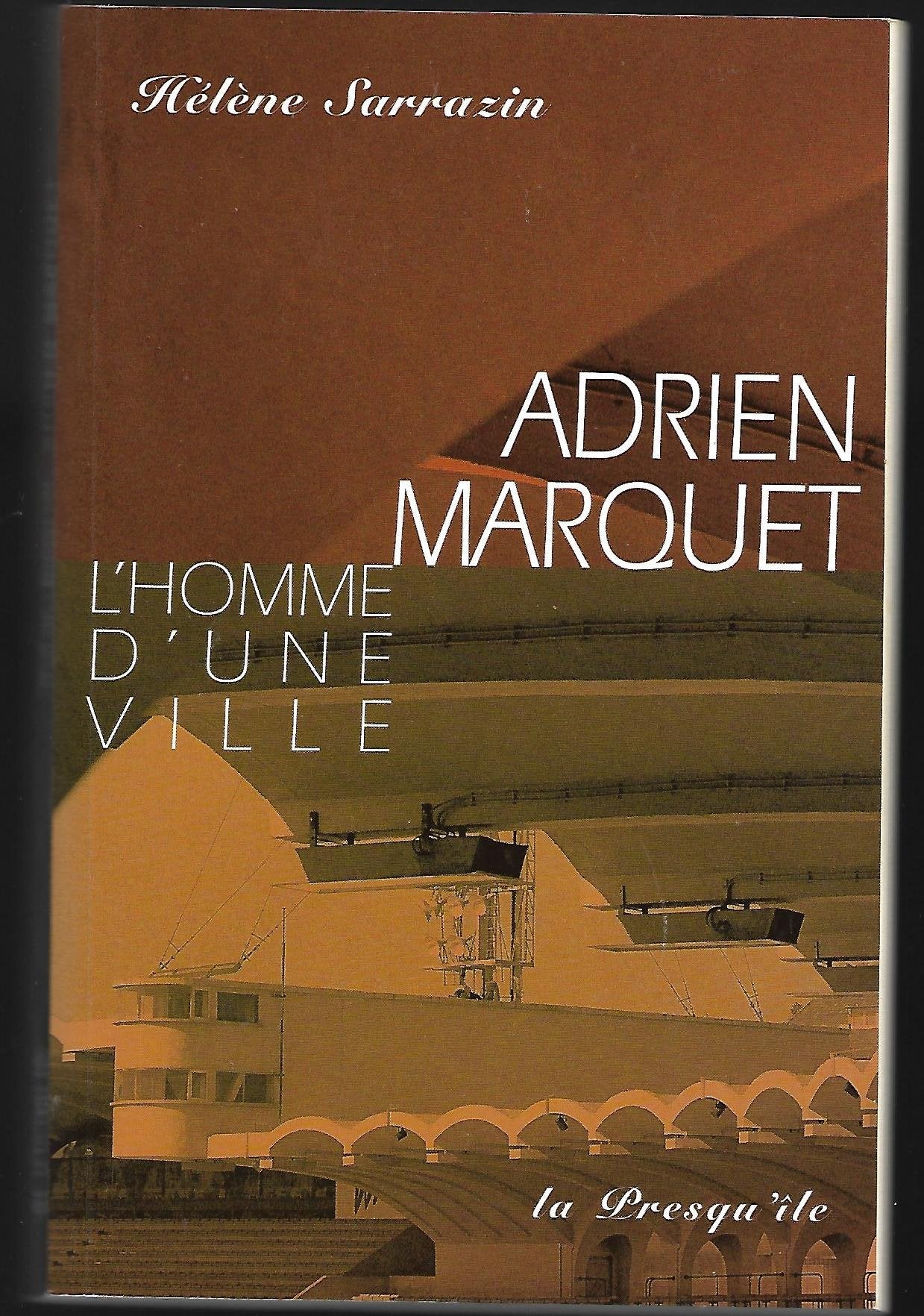 Adrien Marquet: L'homme d'une ville, roman 9782879380551