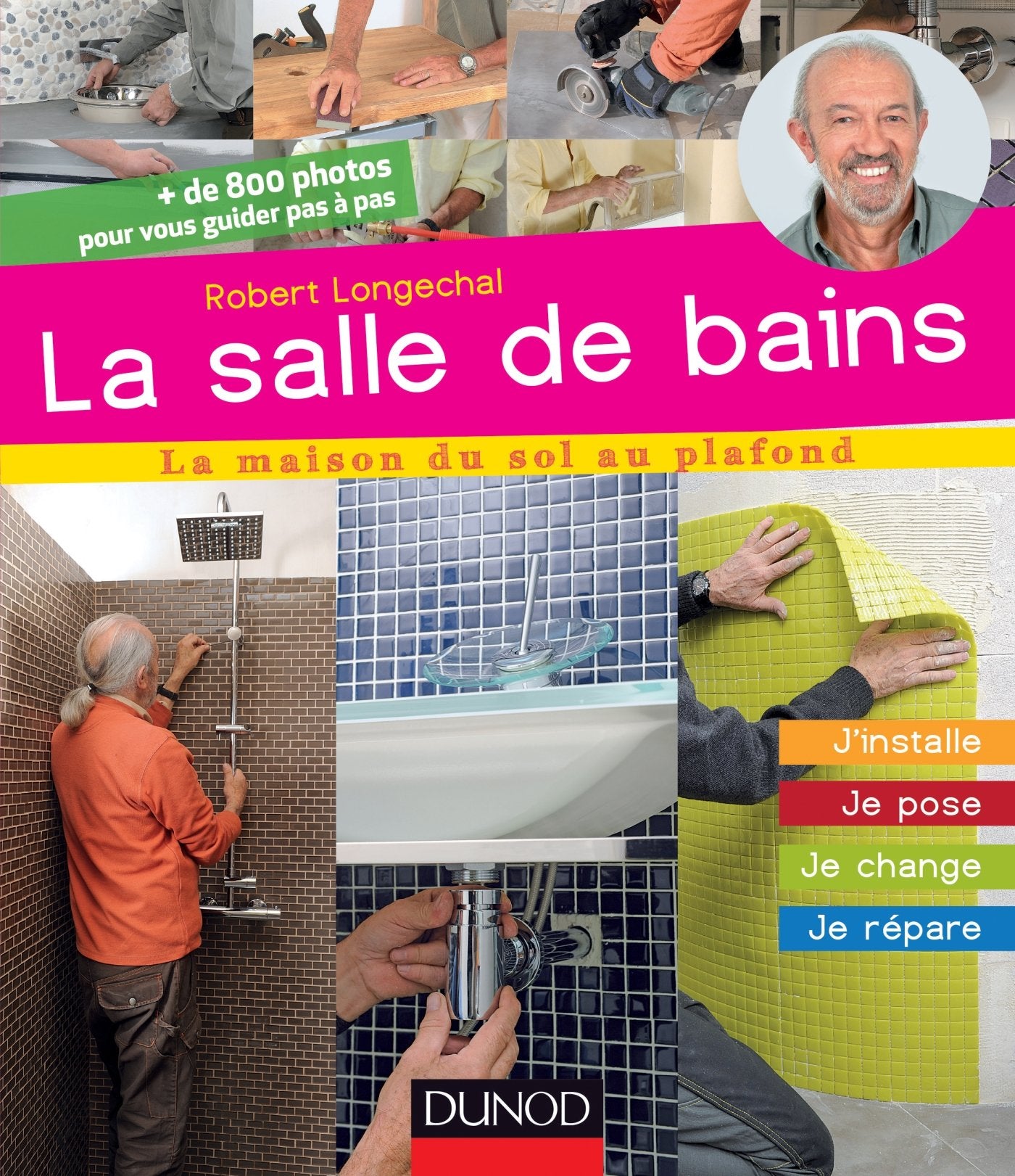 La salle de bains - Je crée, j'installe, je pose, je répare: Je crée, j'installe, je pose, je répare 9782100709632