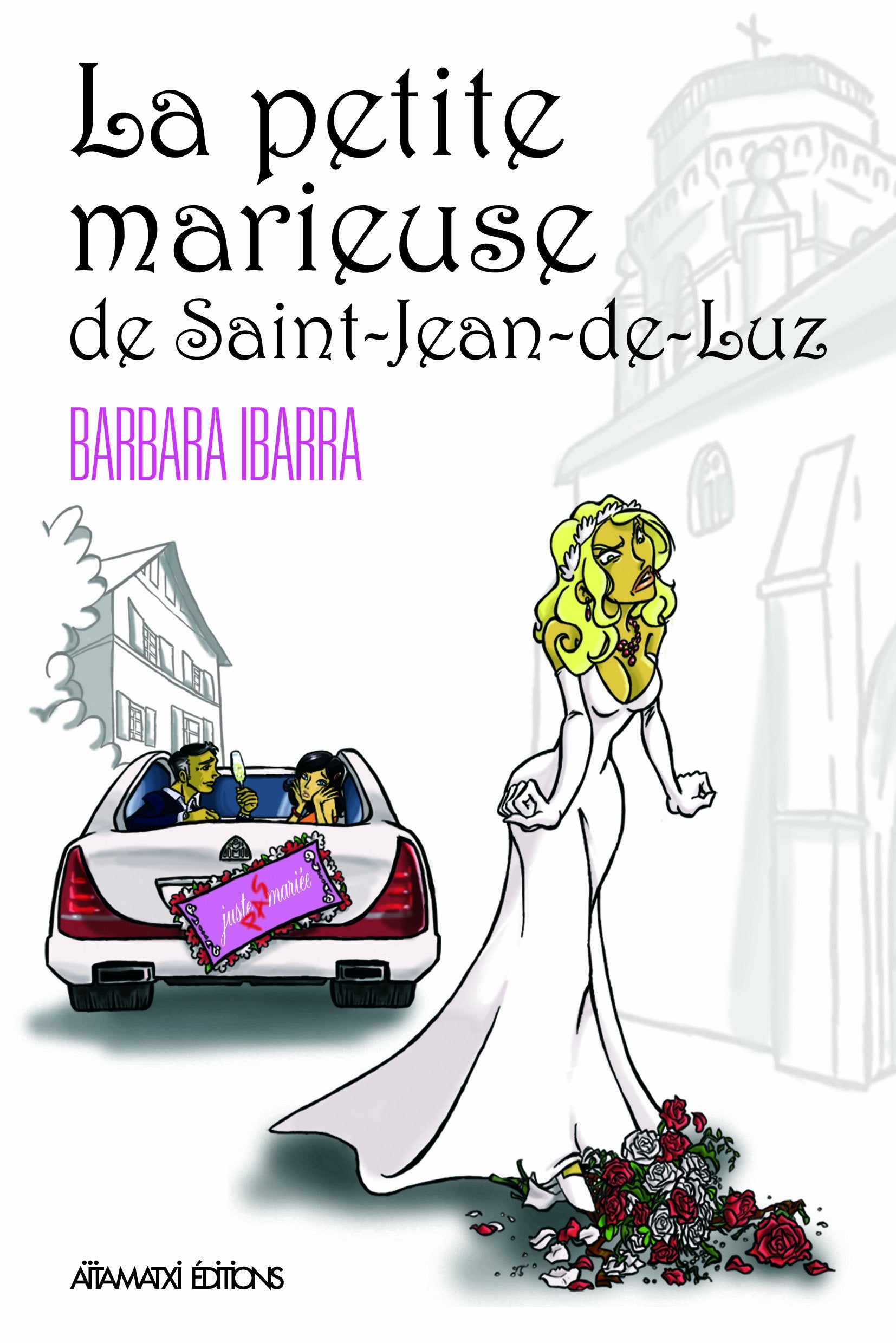 La petite marieuse de Saint-Jean-de-Luz - juste pas mariée ! 9782953233155