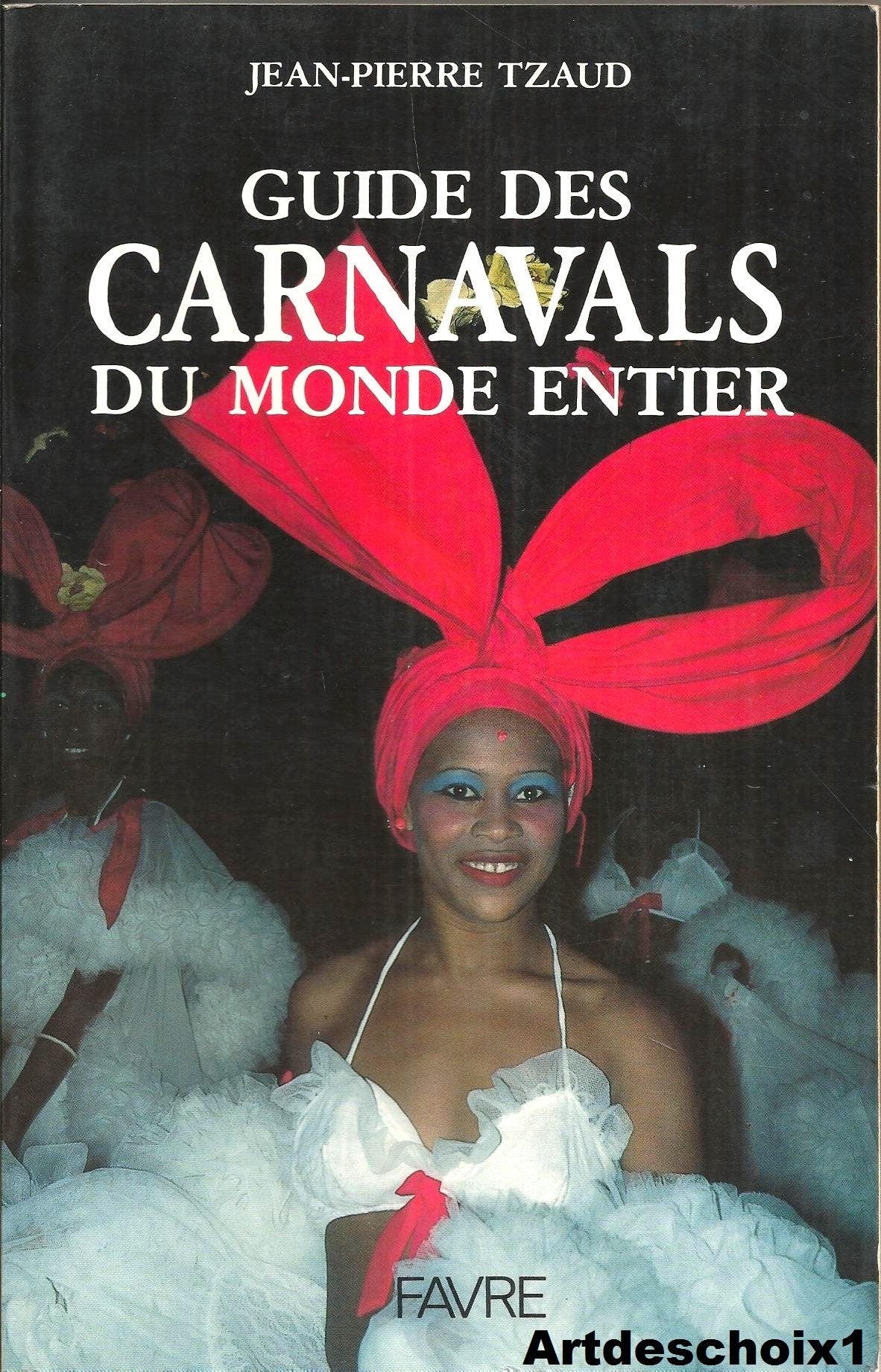 Guide des carnavals du monde entier 9782828904234